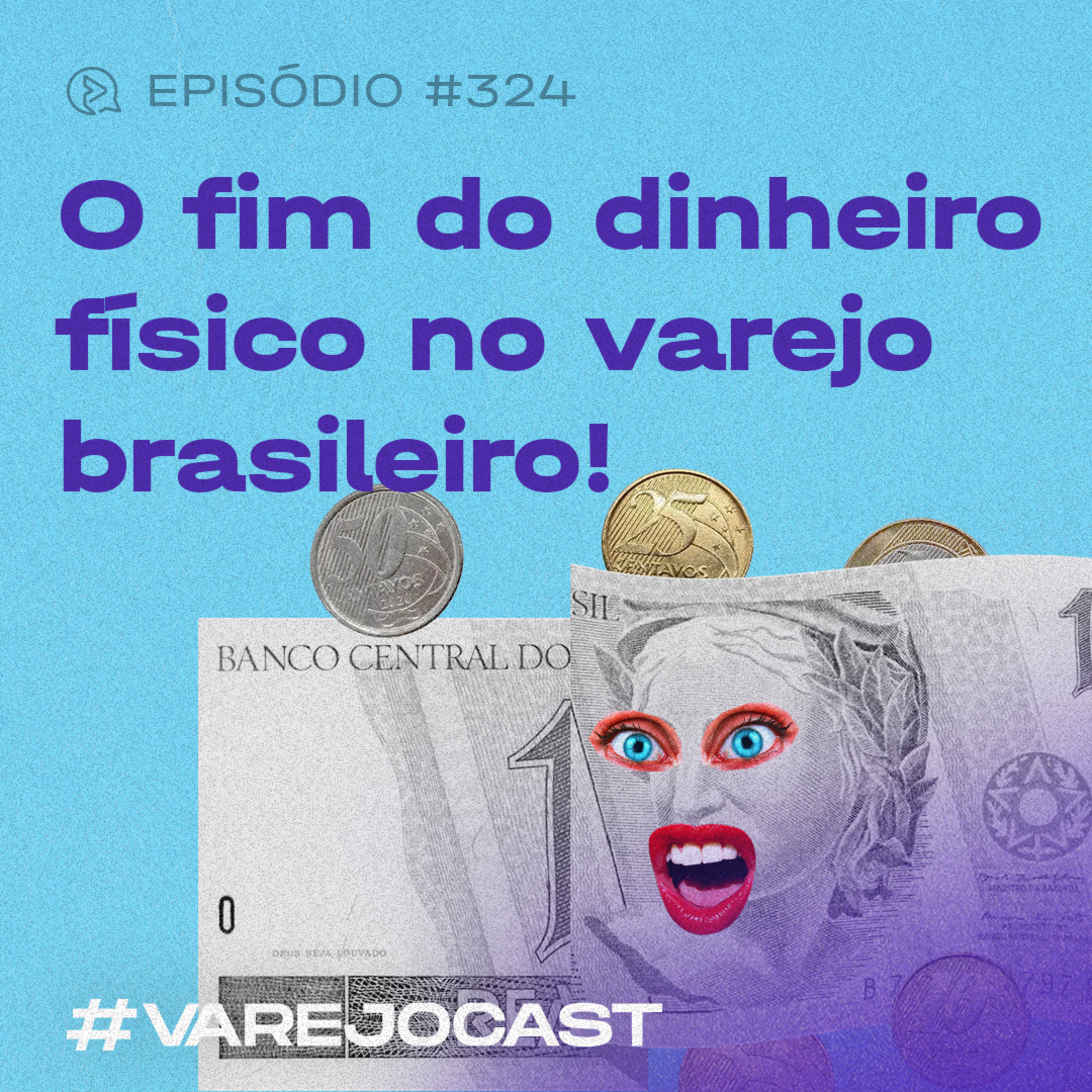 💸📲 O fim do dinheiro físico no varejo brasileiro! | VarejoCast Ep. 324 episode artwork