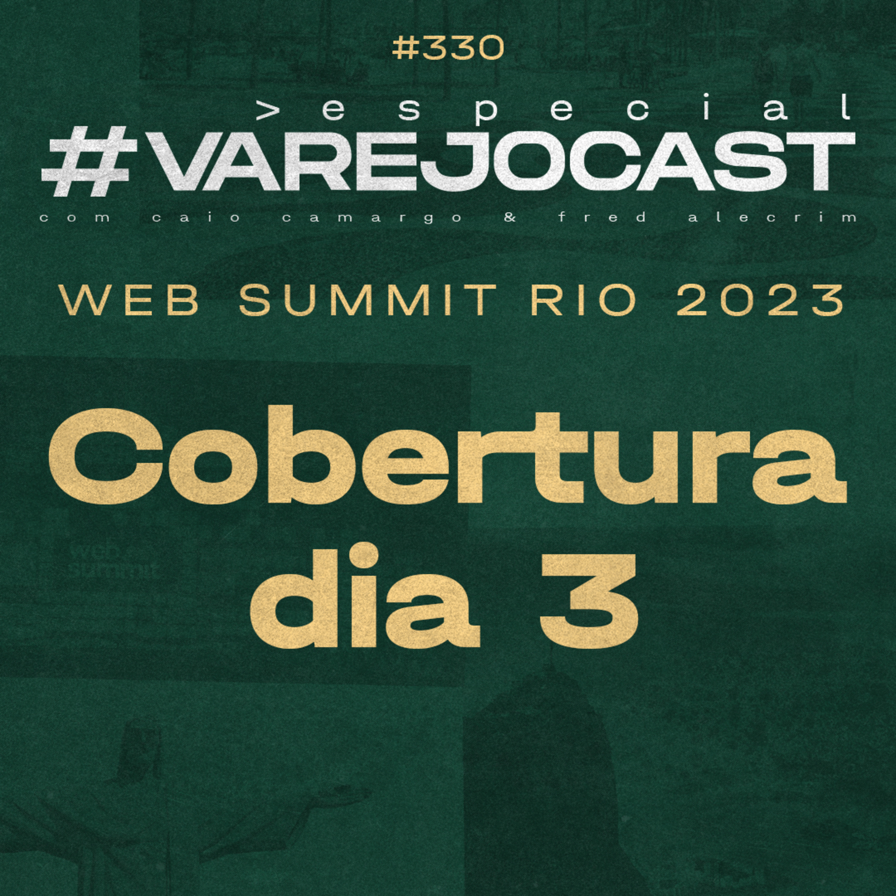  Web Summit Rio 2023: Cobertura Dia 03 | VarejoCast Ep. 330 episode artwork