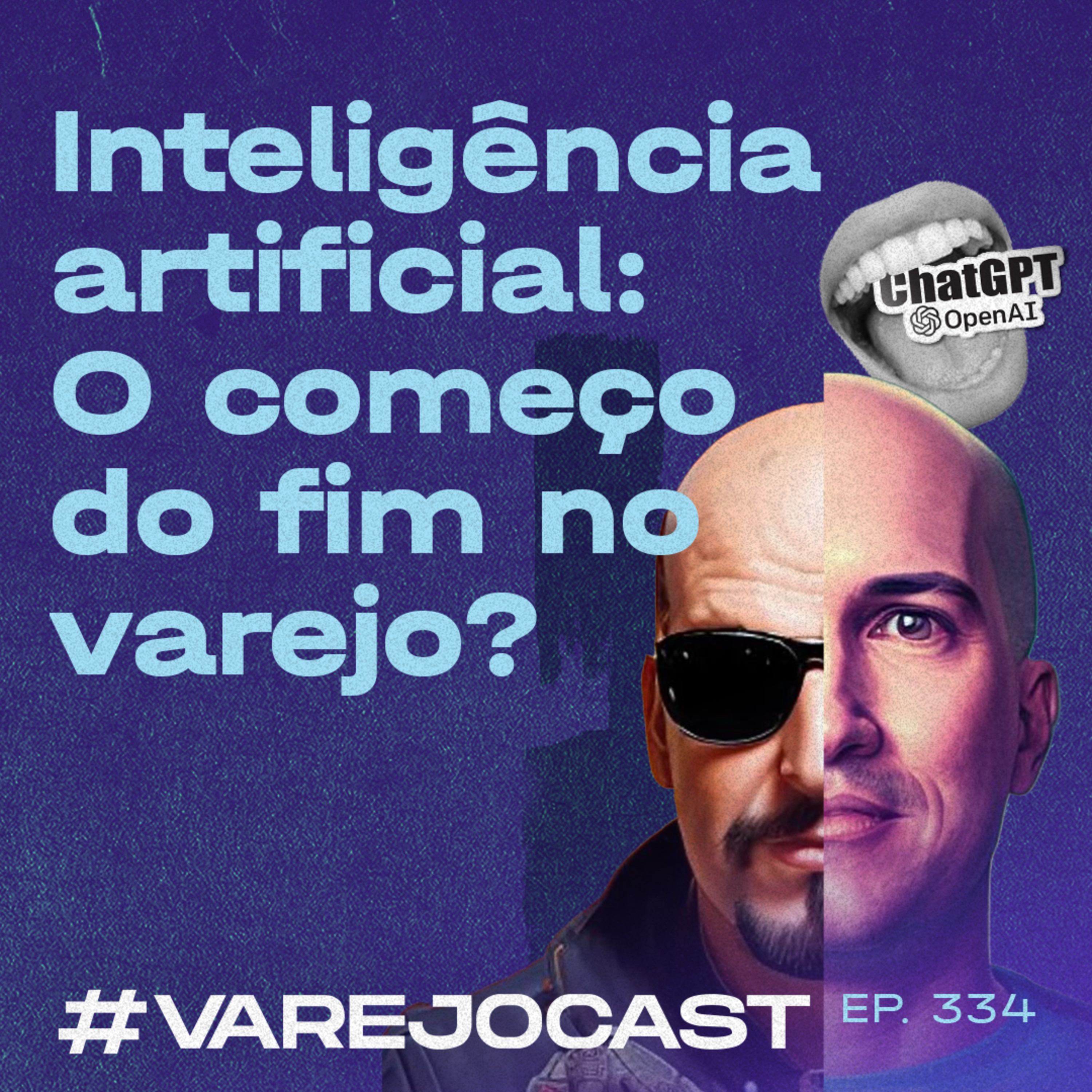 🤖 Inteligência artificial: o começo do fim no varejo? | VarejoCast Ep. 334 episode artwork