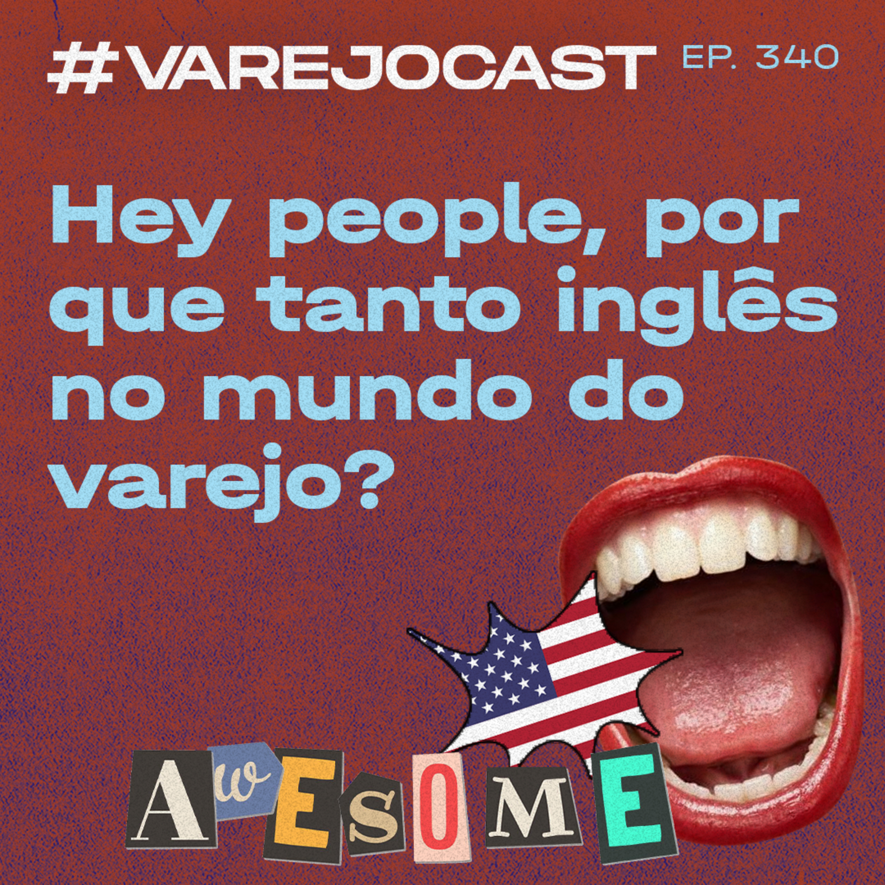 Hey people, por que tanto inglês no mundo do varejo? | VarejoCast EP. 340 episode artwork