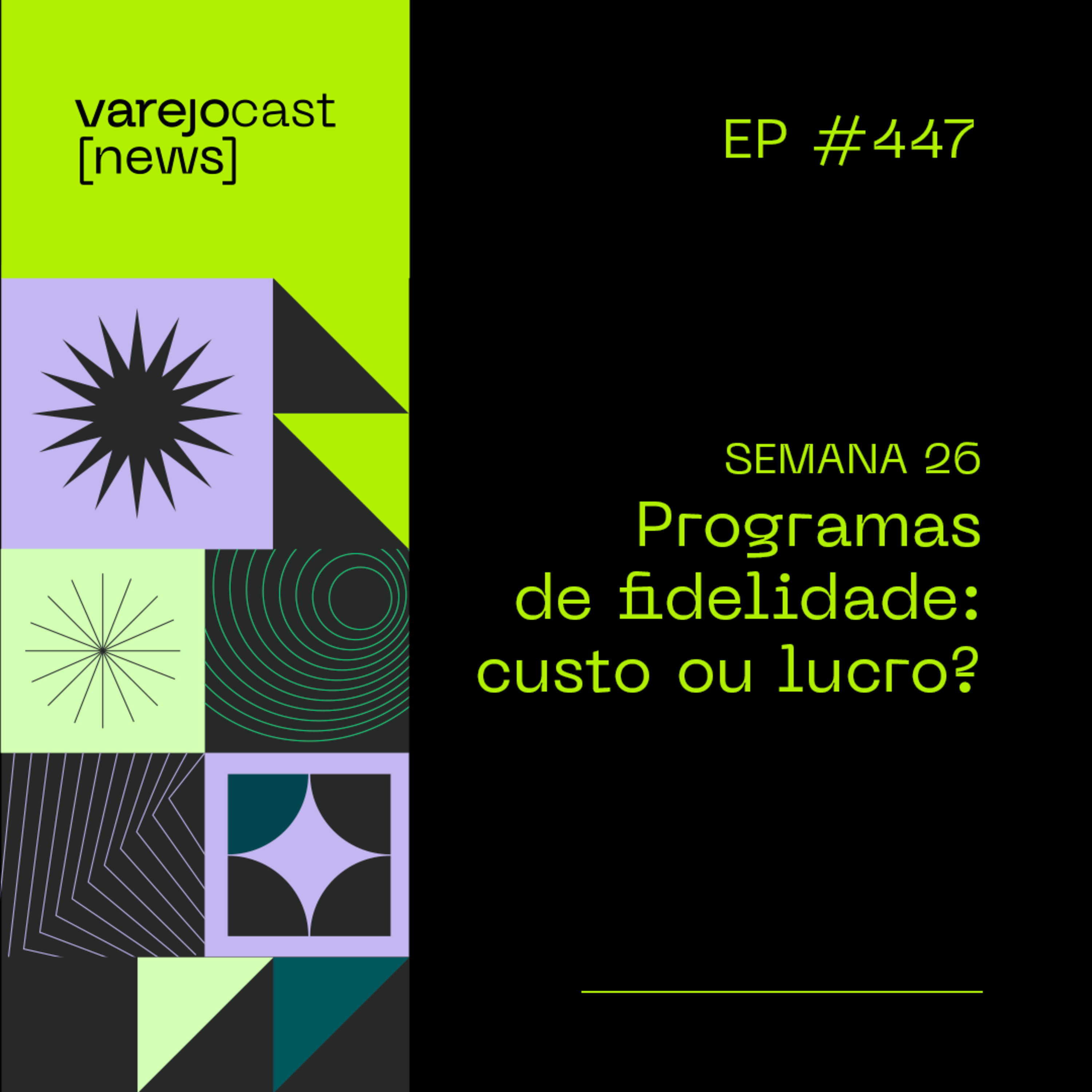 Semana 26: Programas de fidelidade: custo ou lucro? [varejocast] news EP 347 episode artwork