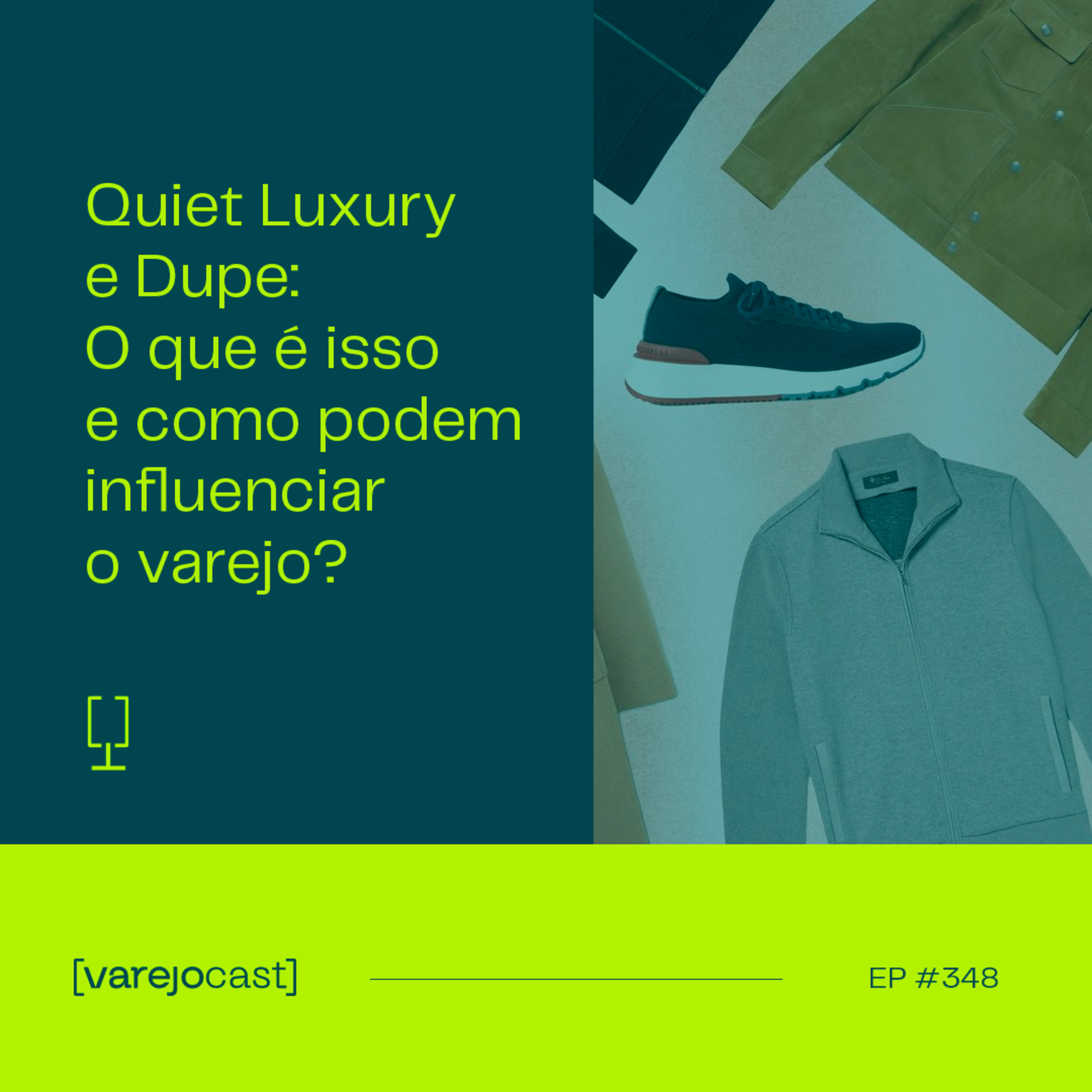 Quiet Luxury e Dupe: O que é isso e como podem influenciar o varejo? | [varejocast] EP 346 episode artwork