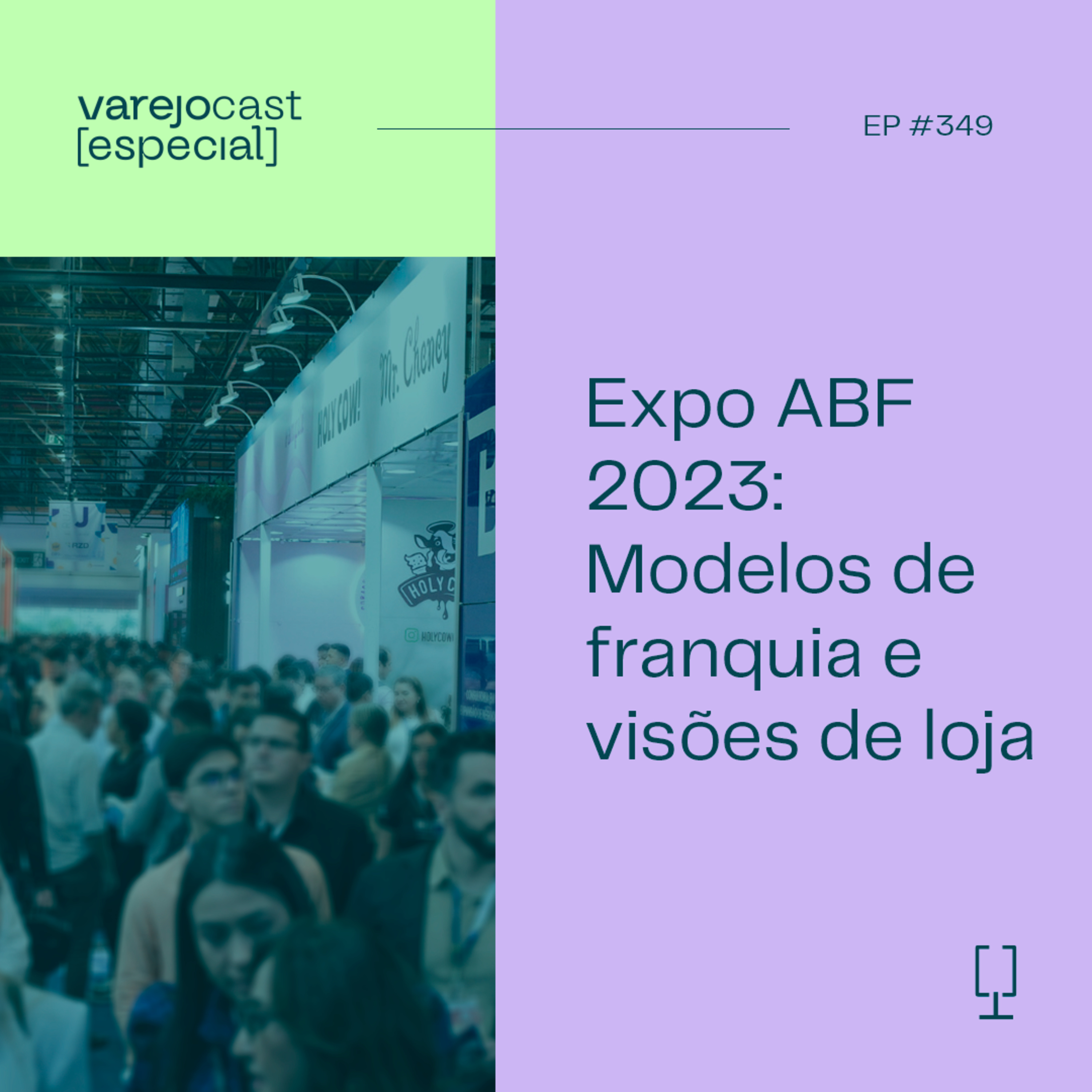 Expo ABF 2023: Modelos de Franquia e Visões de Loja no varejocast [especial] EP 349 episode artwork