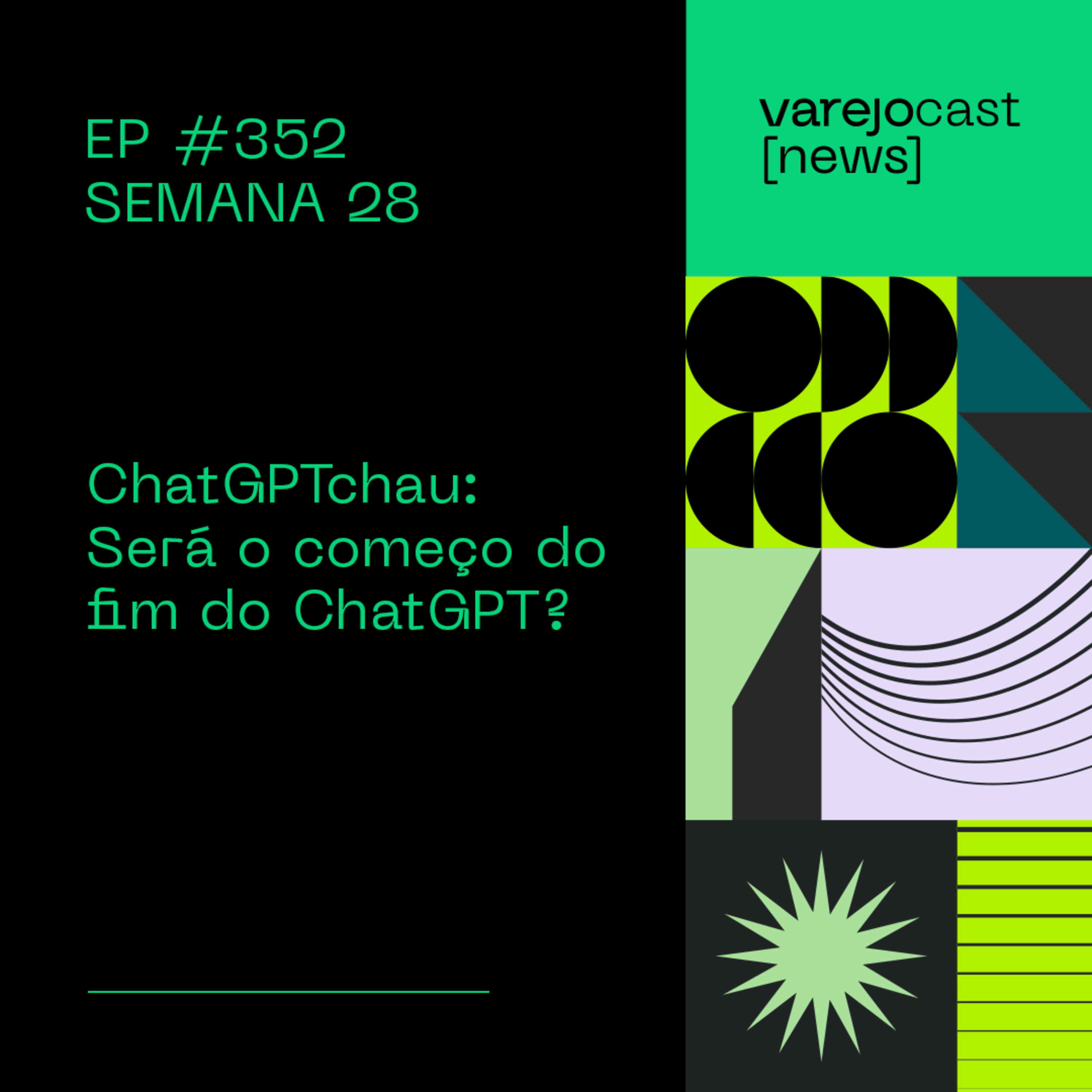 ChatGPTchau: Será o começo do fim do ChatGPT? No [varejocast] news EP 352, Semana 28 episode artwork