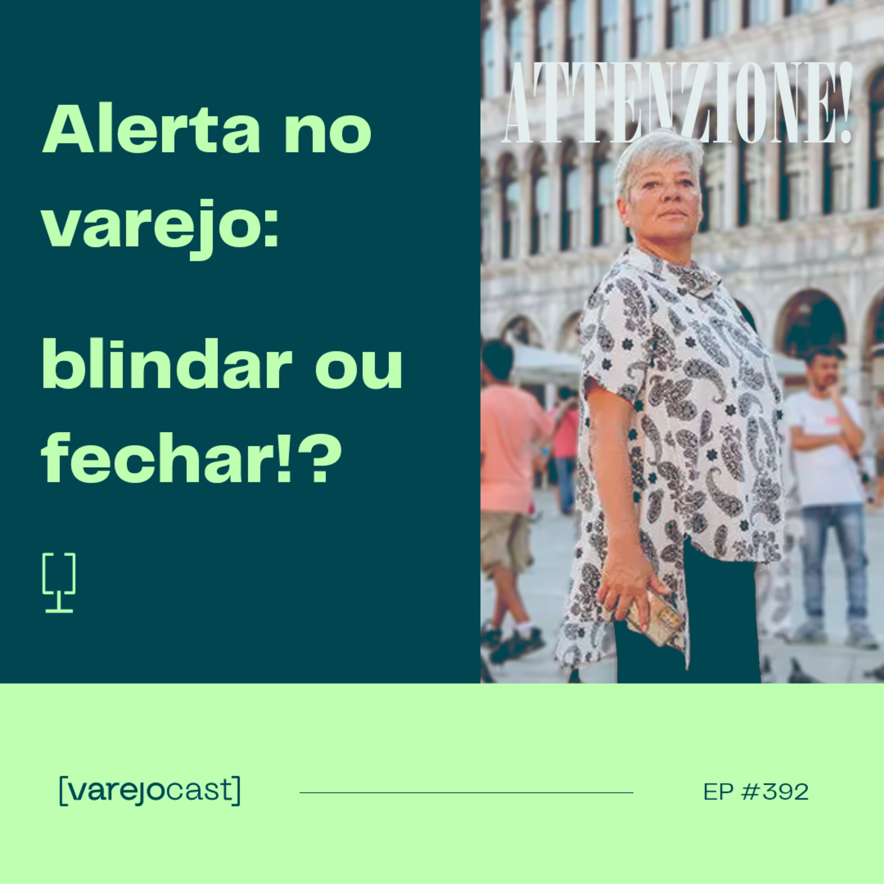 Alerta no varejo: blindar ou fechar!? [varejocast] tendências e pendências 392 episode artwork