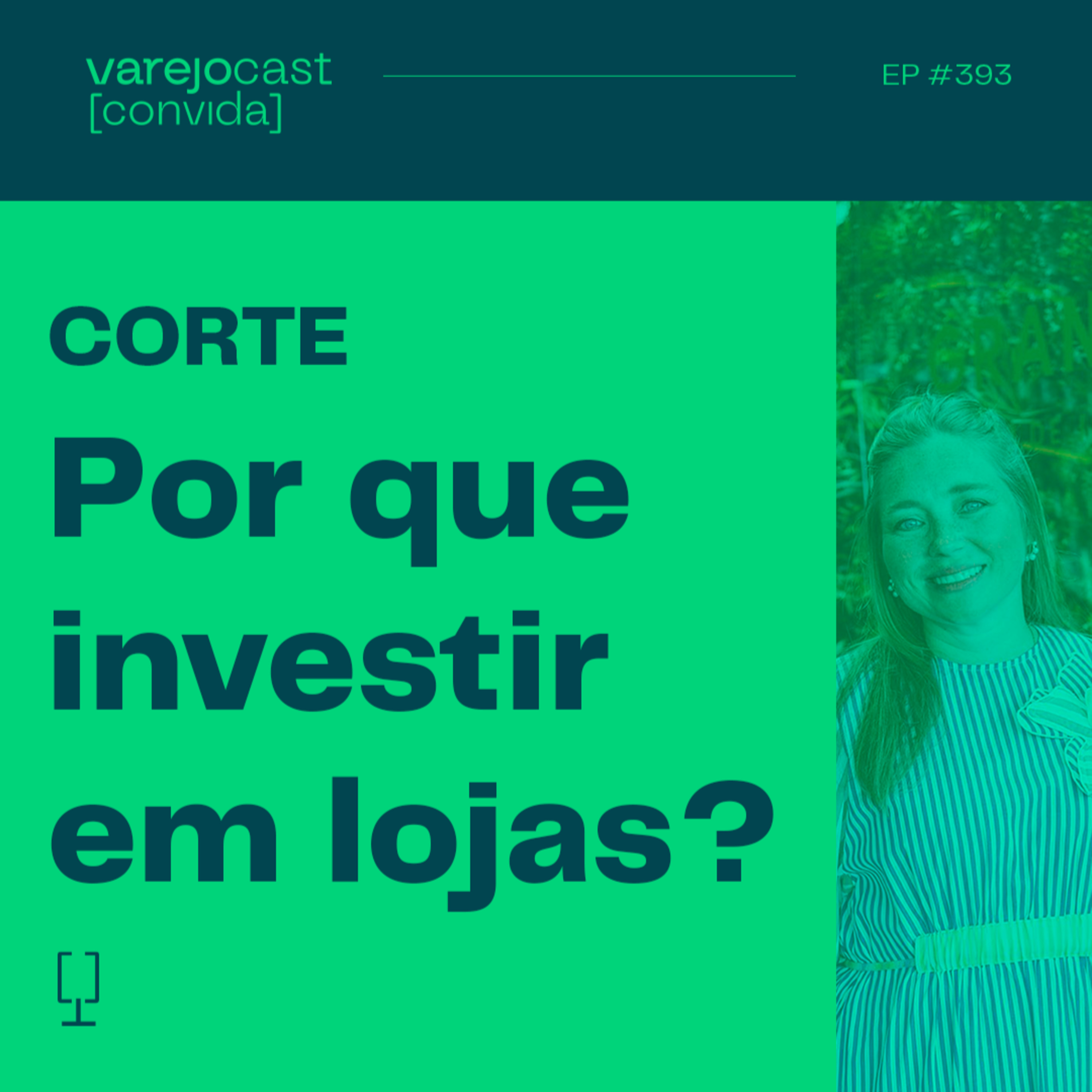 Por que investir em lojas? [varejocast] cortes EP 393 episode artwork