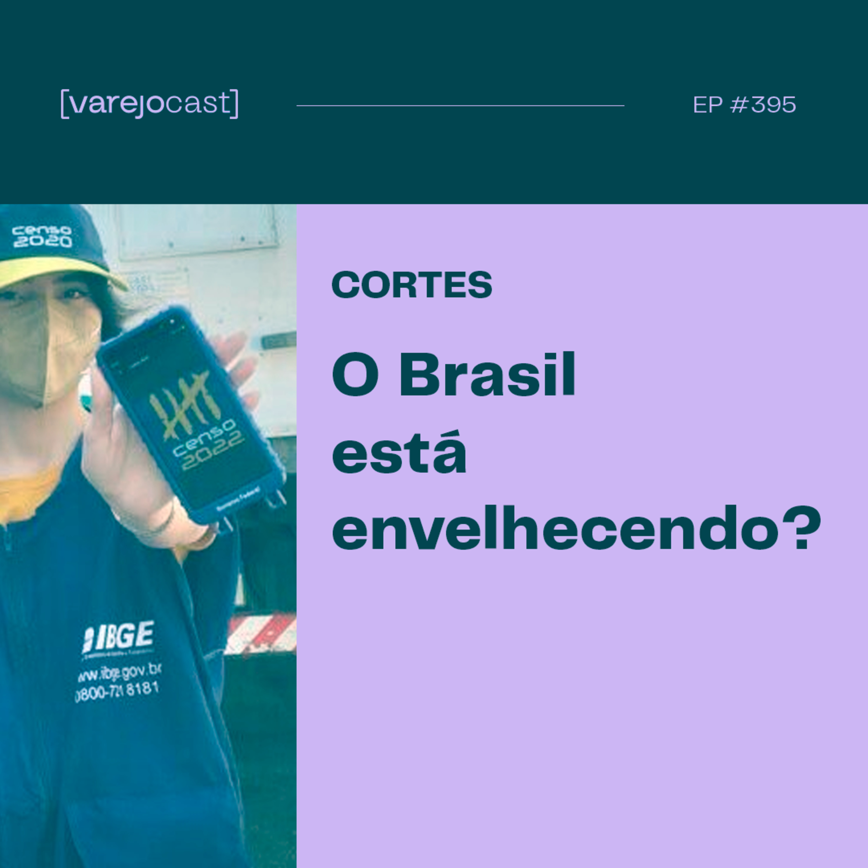 CORTE | O Brasil está envelhecendo? [varejocast] cortes EP 395 episode artwork