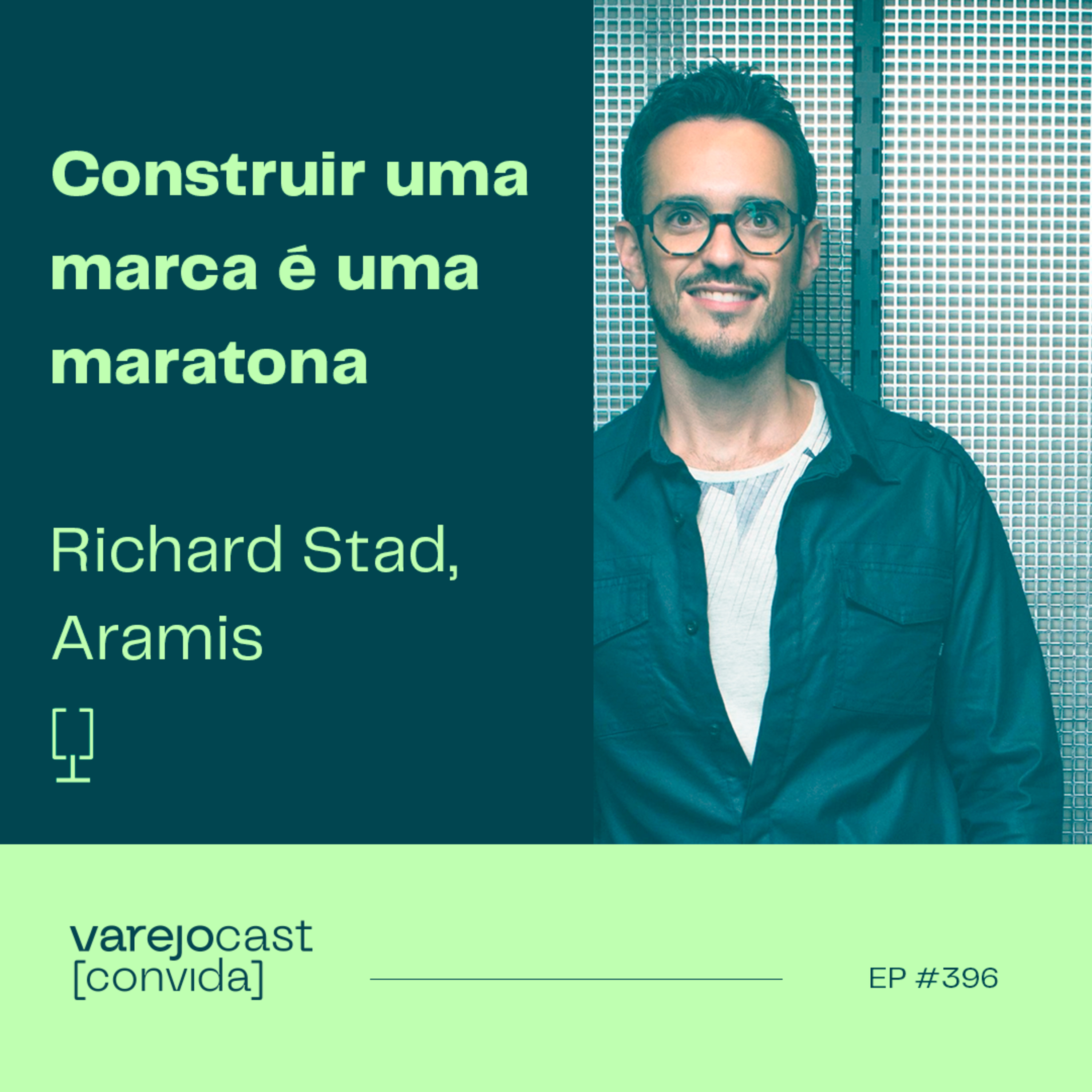 Construir uma marca é uma maratona [varejocast] convida Aramis | EP 396 episode artwork
