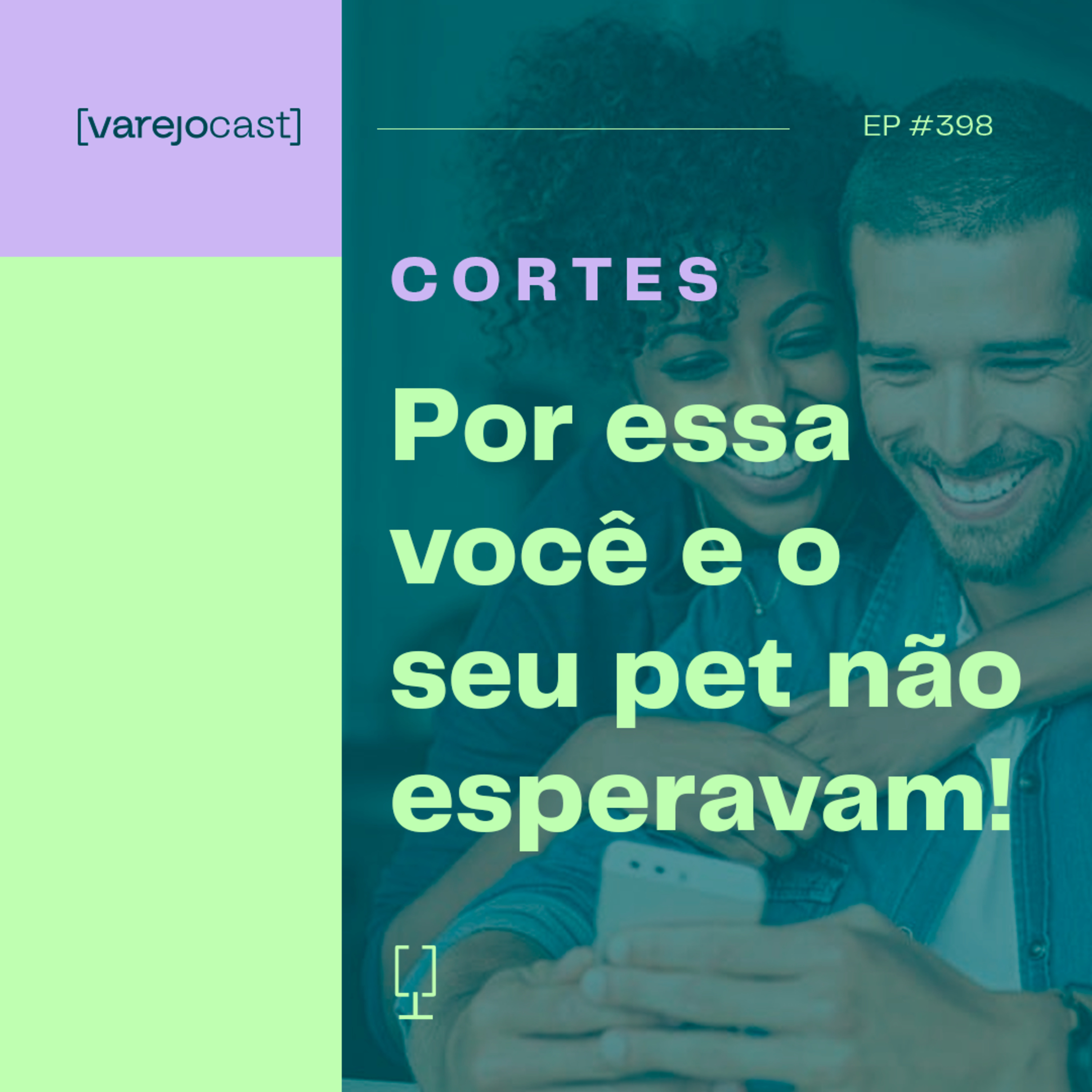 Por essa você e o seu pet não esperavam! [varejocast] cortes 398-1 episode artwork