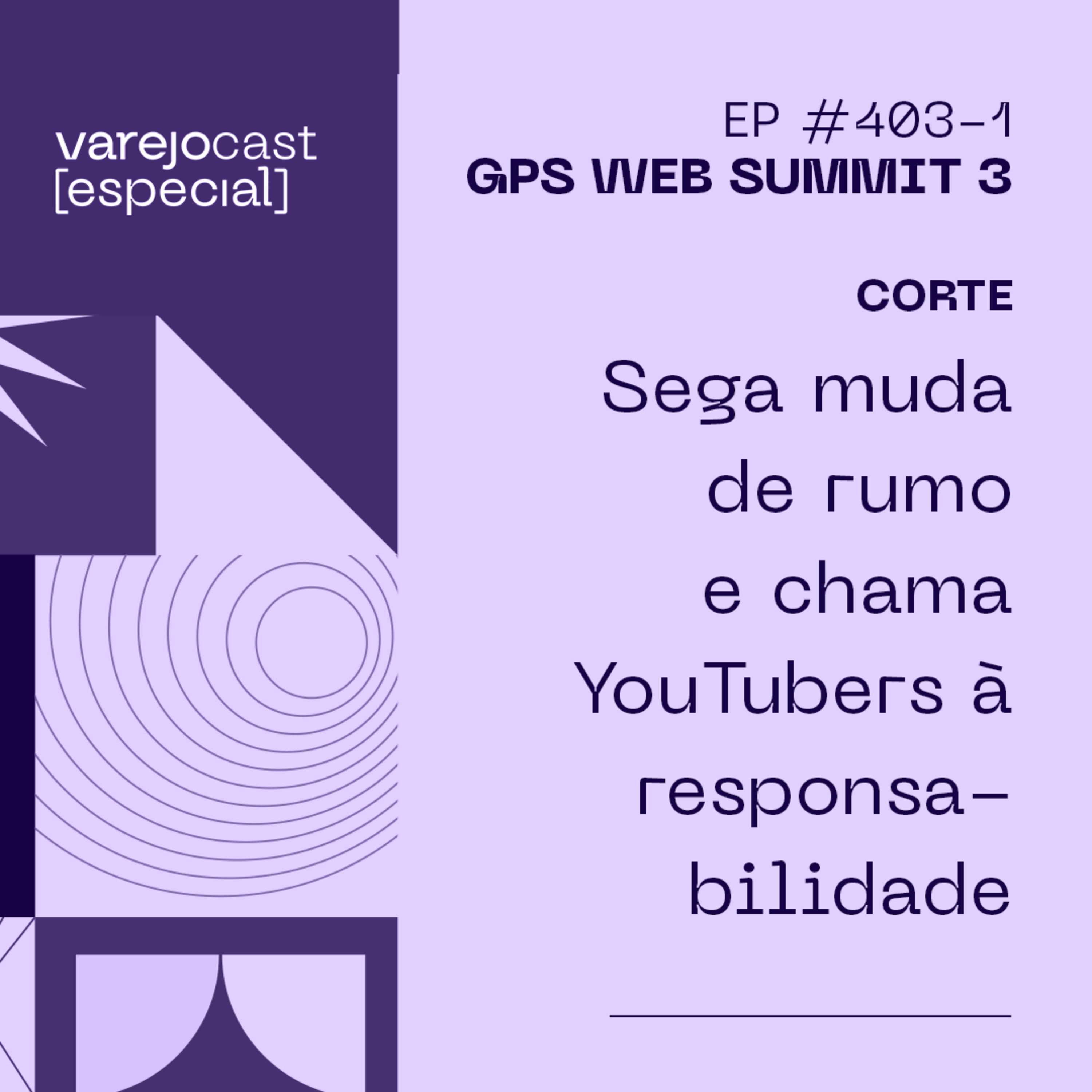 CORTE: Sega muda de rumo e chama YouTubers à responsabilidade [varejocast] EP 403-1 episode artwork
