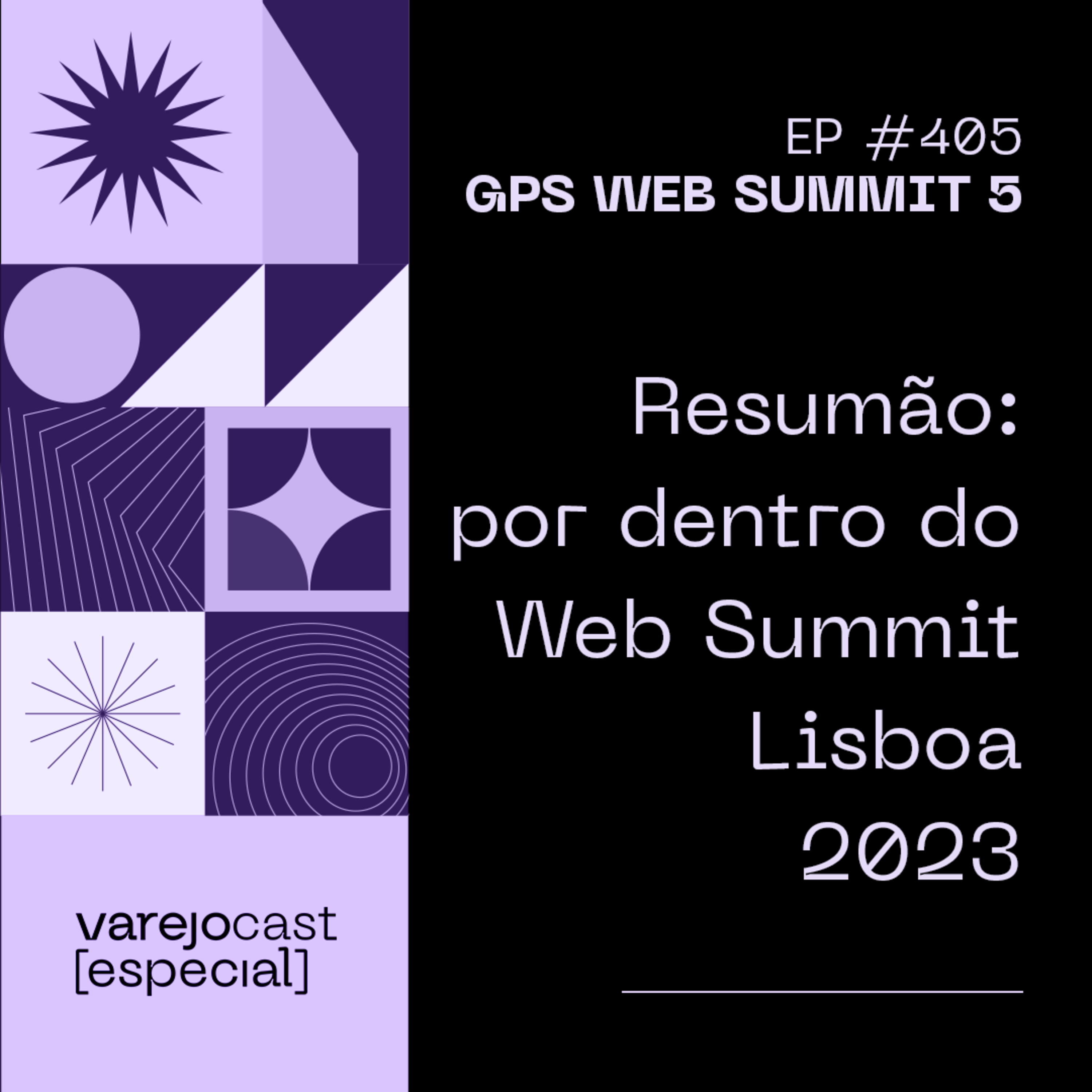 Resumão: por dentro do Web Summit Lisboa 2023 [varejocast] GPS 405 episode artwork