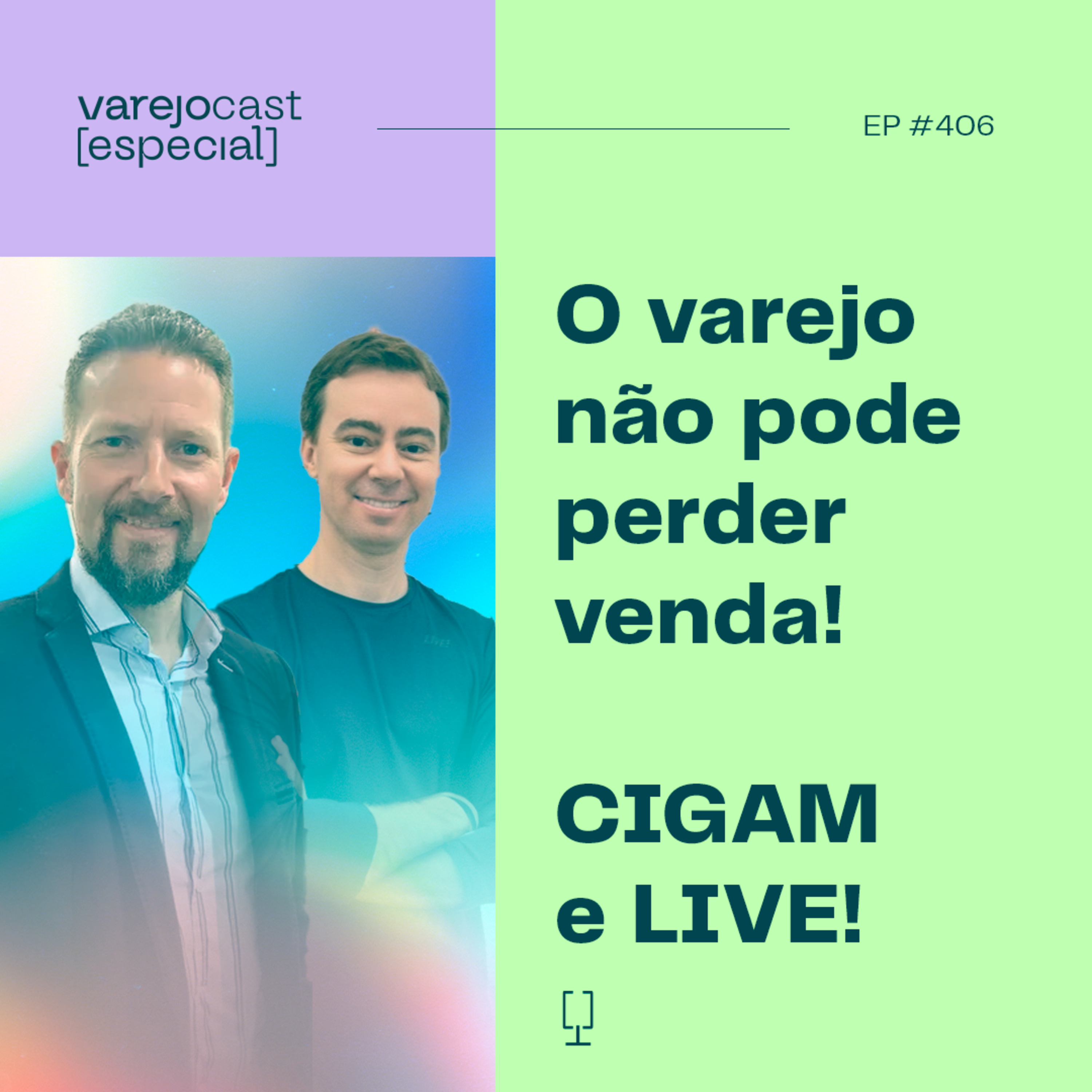 CIGAM: O varejo não pode perder venda [varejocast] especial 406 episode artwork