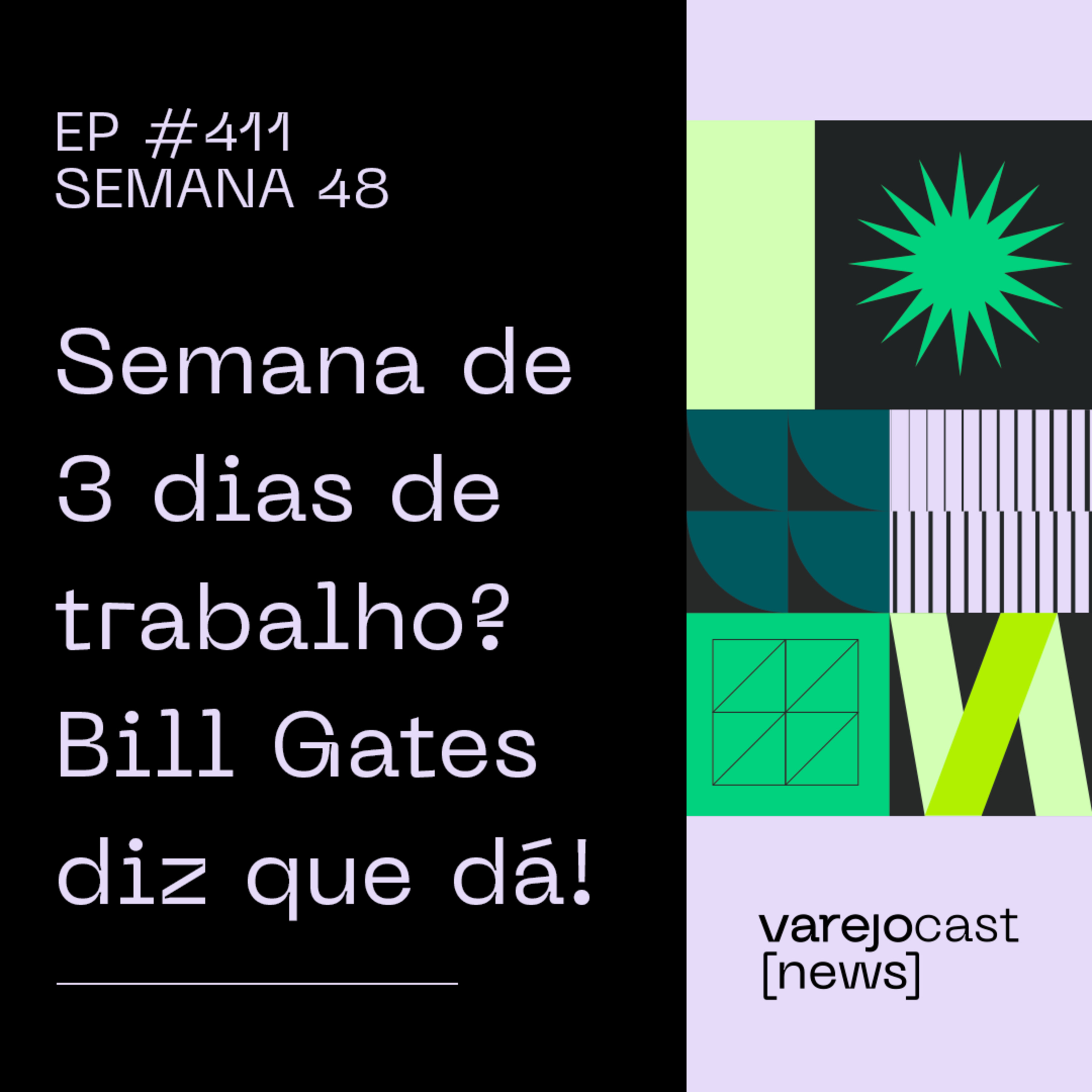 Semana de 3 dias de trabalho? Bill Gates diz que dá! [varejocast] news 411, semana 48 episode artwork