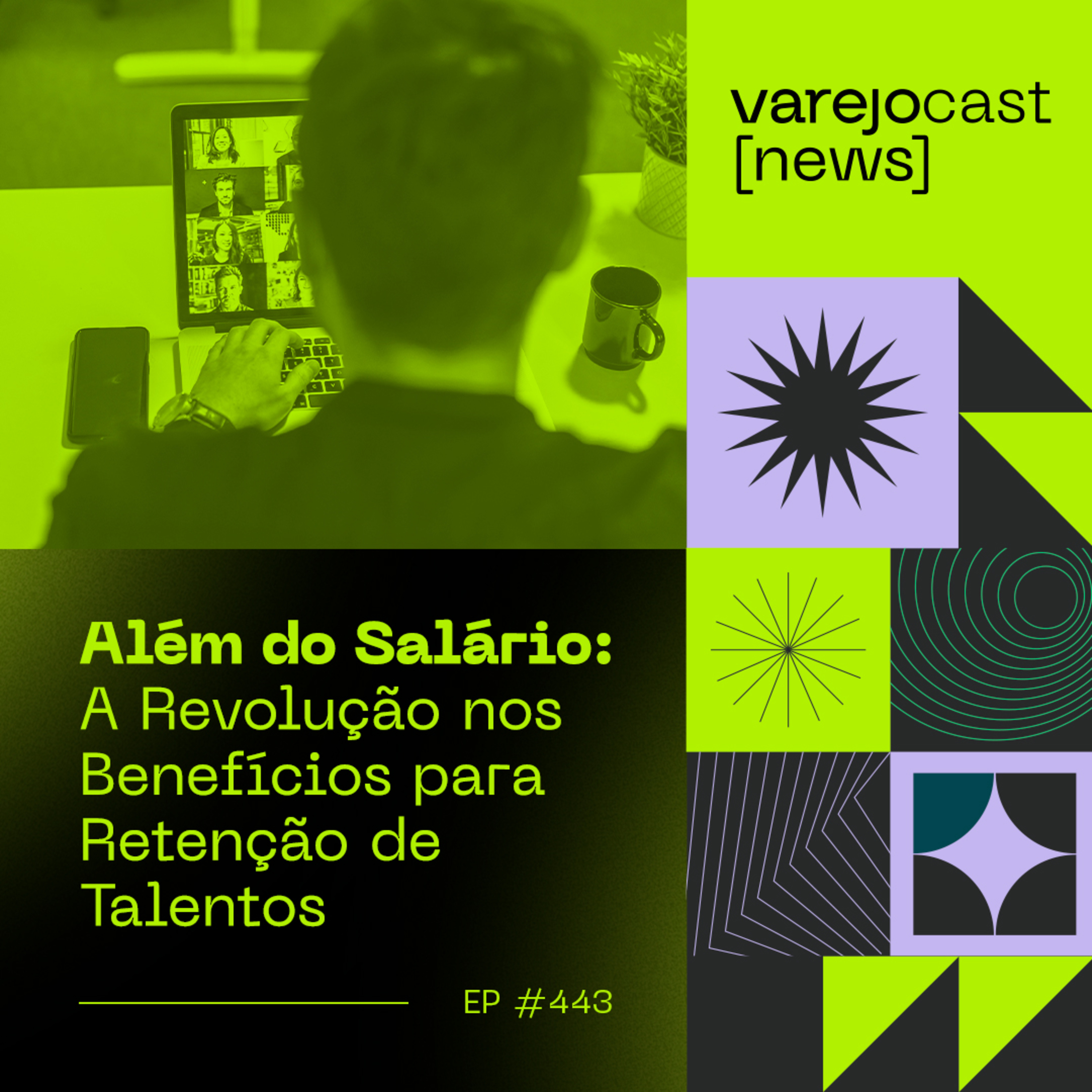Além do Salário: A Revolução nos Benefícios para Retenção de Talentos [varejocast] NEWS #443 episode artwork