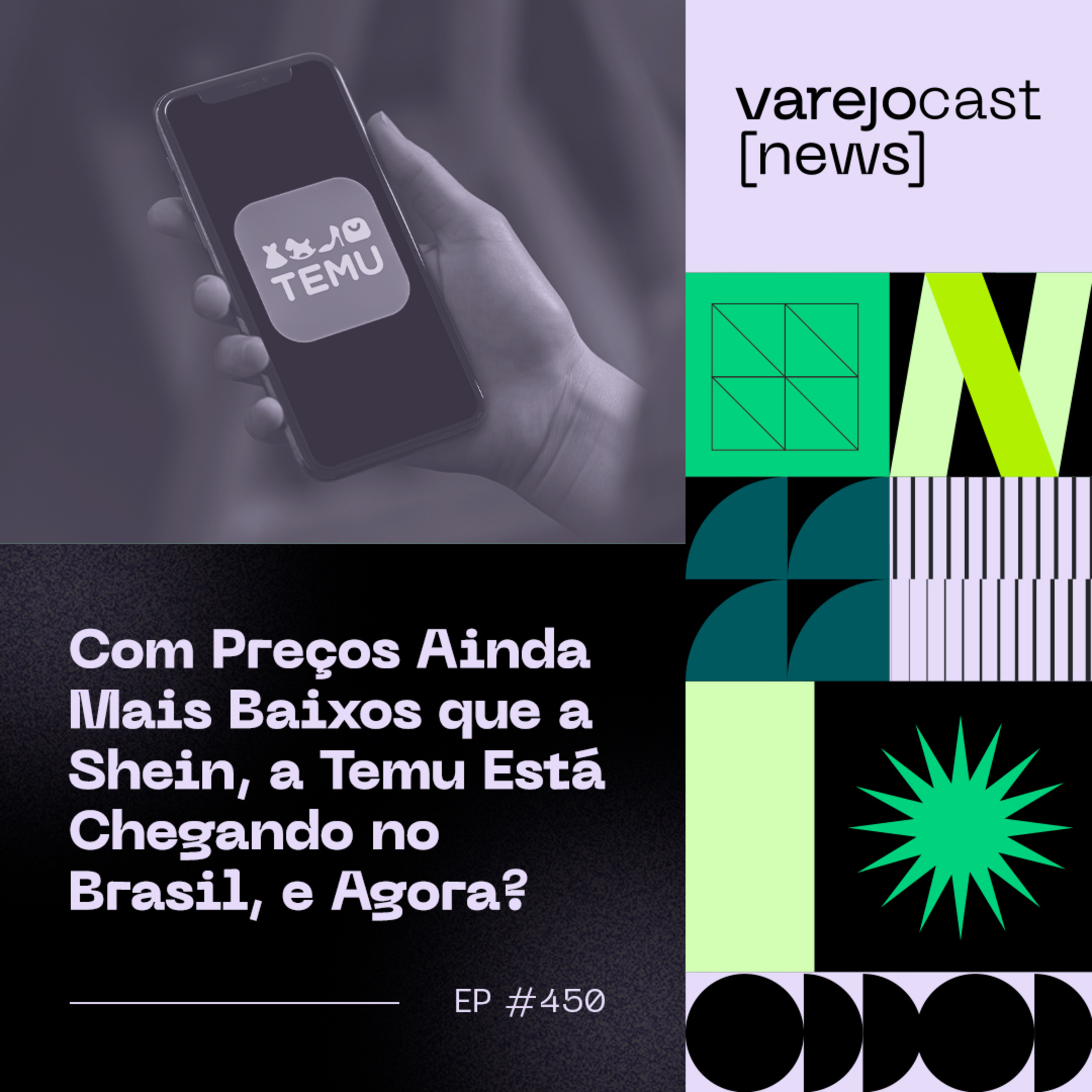 Com Preços Ainda Mais Baixos que a Shein, a Temu Está Chegando no Brasil, e Agora? [varejocast] NEWS #450 episode artwork
