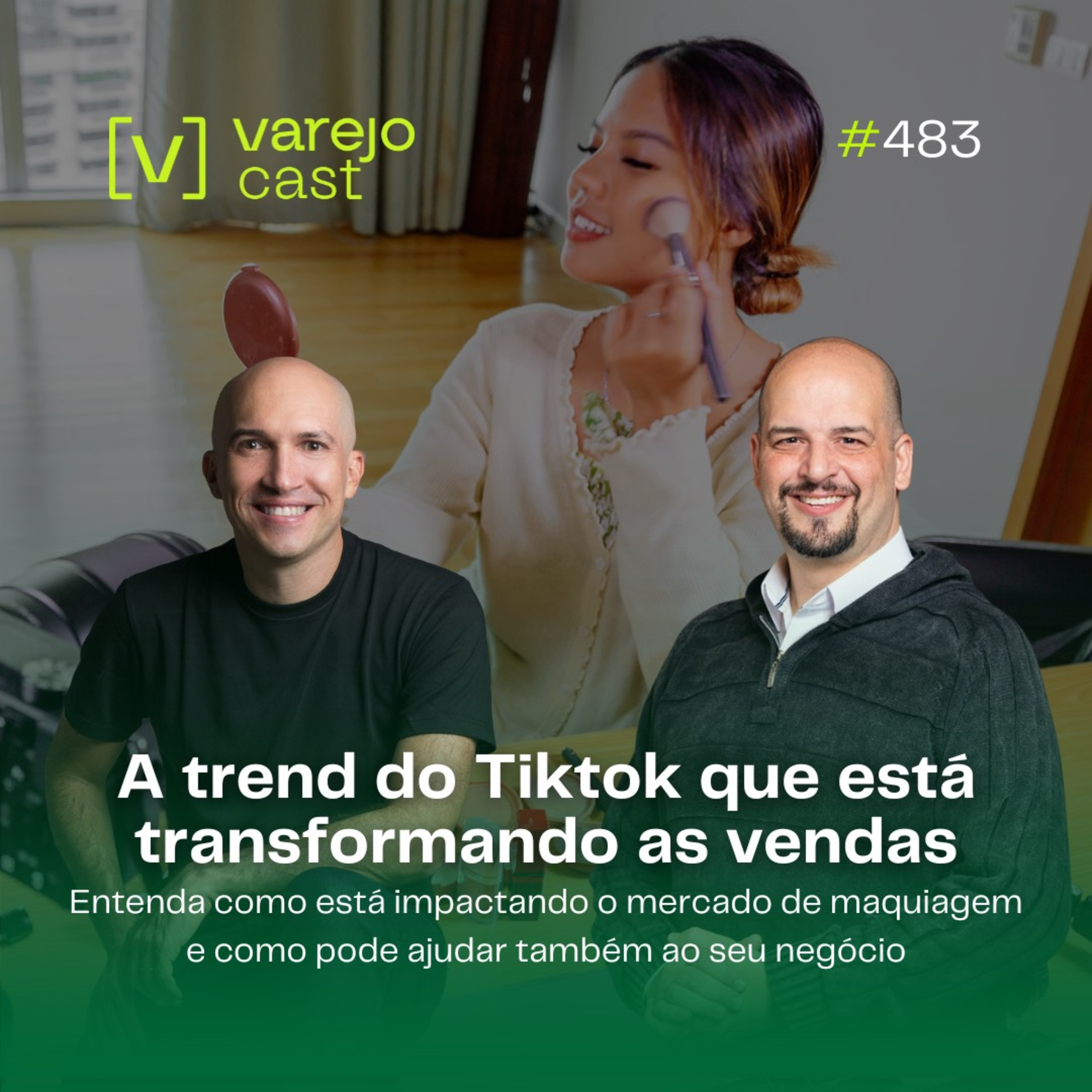 A trend do Tiktok que está transformando as vendas [varejocast] tendências & pendências #483 episode artwork