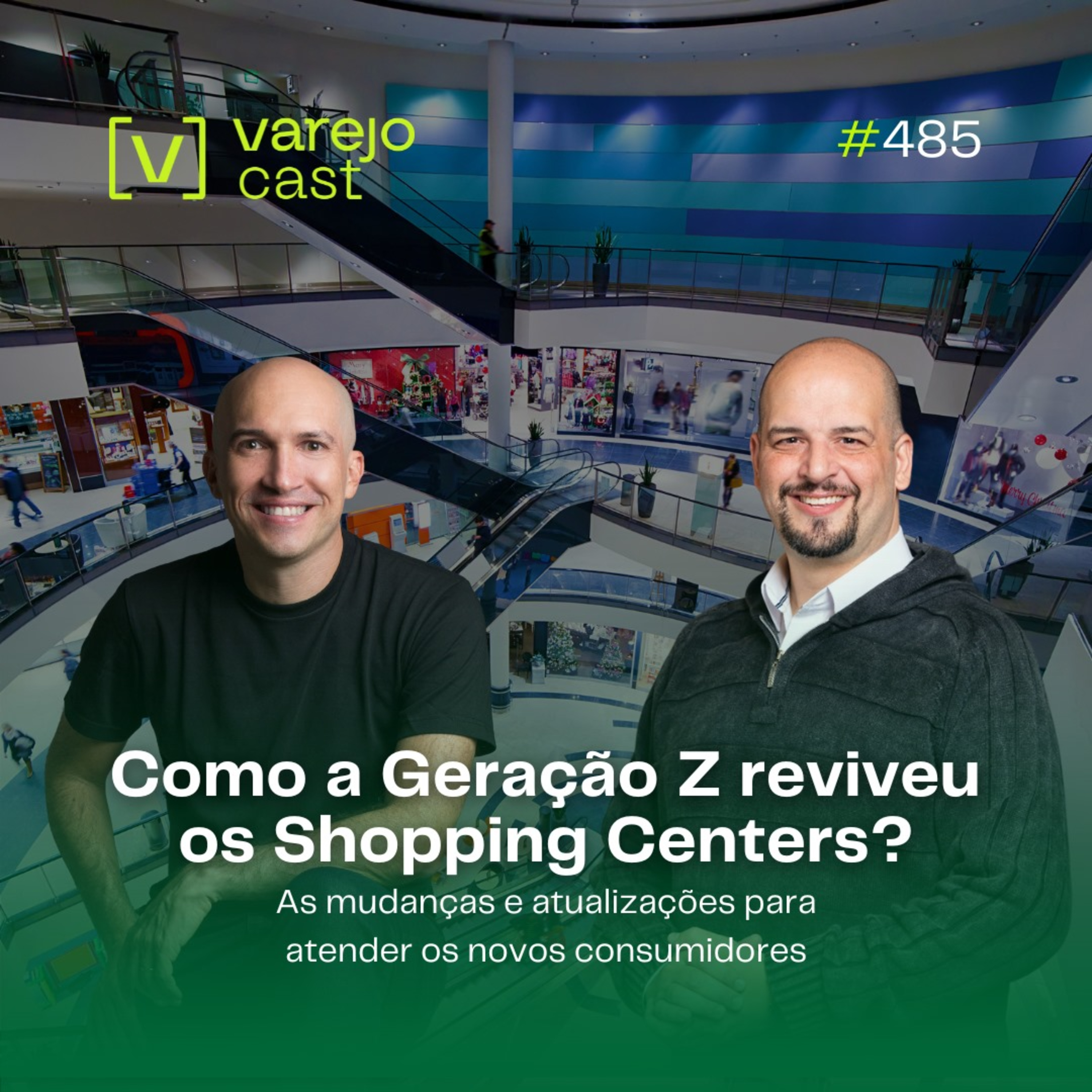 Como a Geração Z reviveu os Shopping Centers [varejocast] tendências & pendências #485 episode artwork