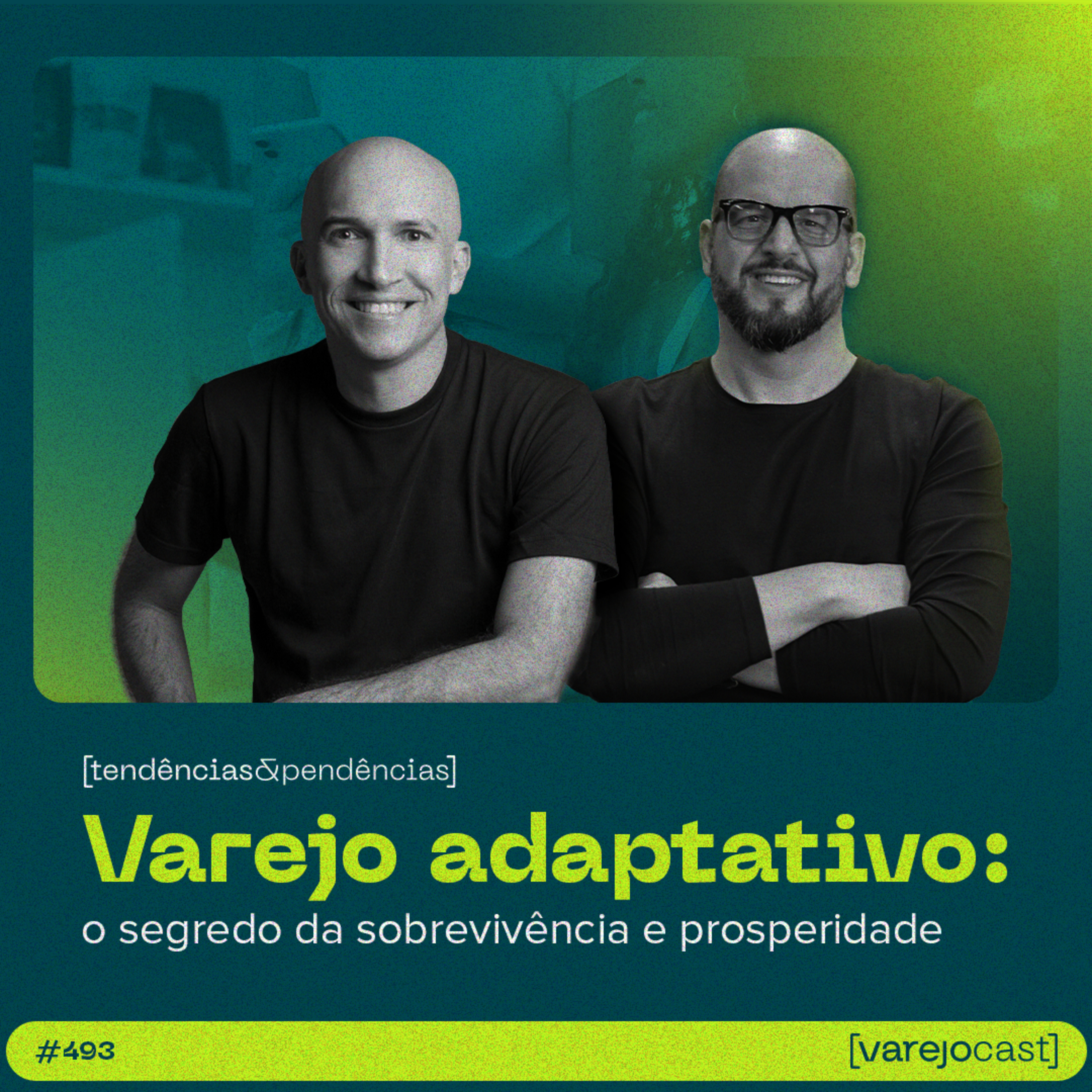 Varejo adaptativo: o segredo da sobrevivência e prosperidade [varejocast] tendências & pendências #493 episode artwork