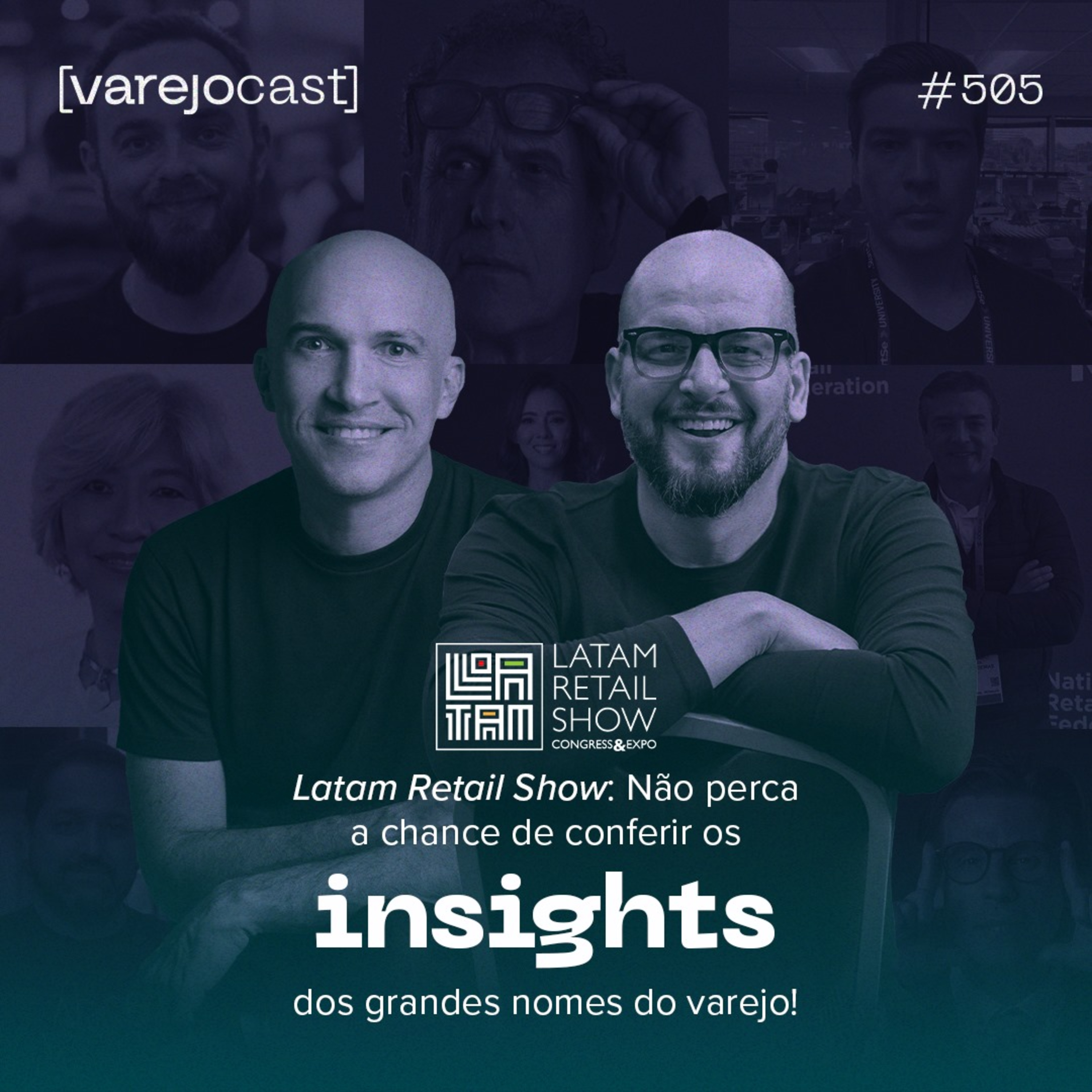 Insights dos grandes nomes do varejo [varejocast] Latam Retail Show #505 episode artwork
