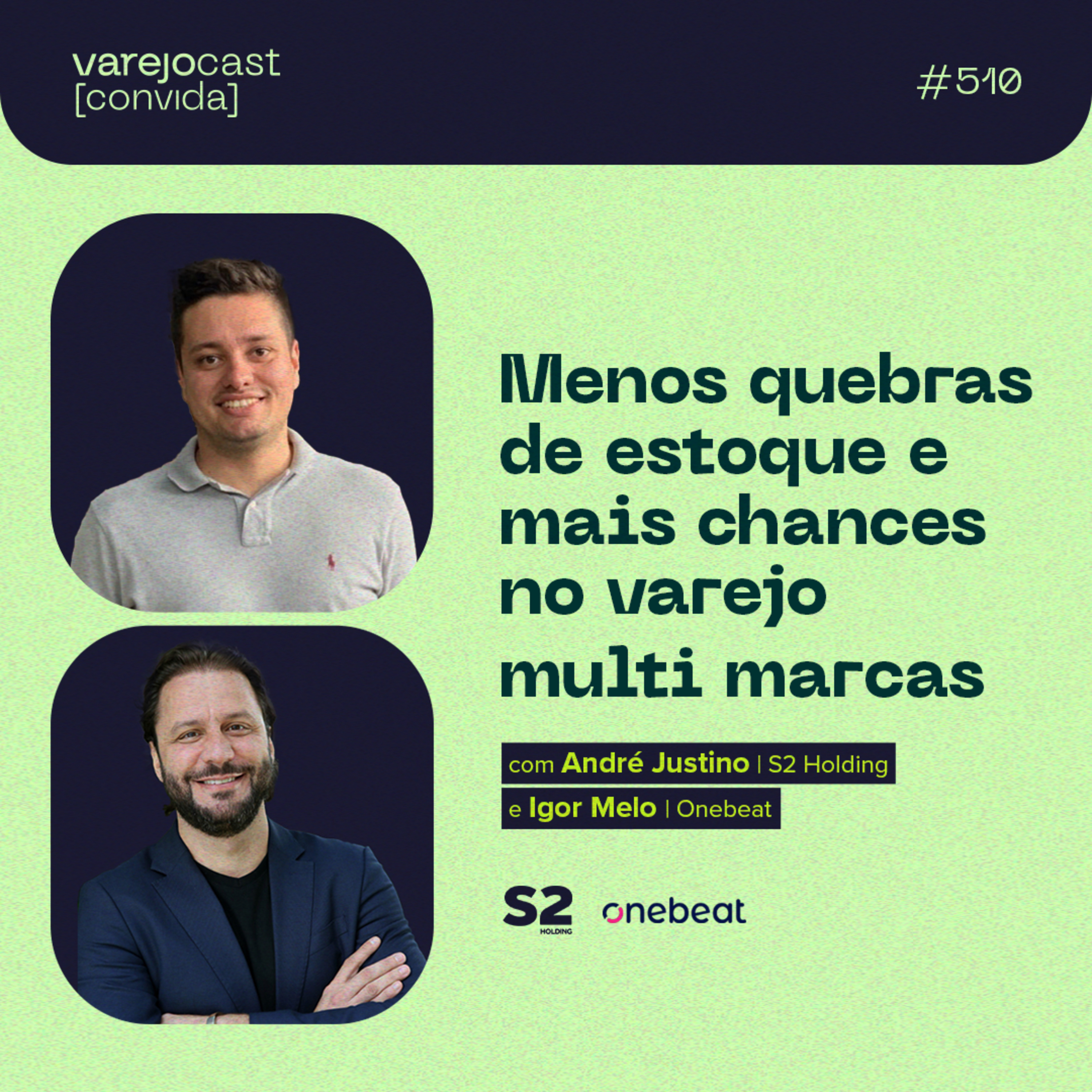 Menos quebras de estoque e mais chances no varejo multi marca [vc] convida S2 Holding e Onebeat episode artwork