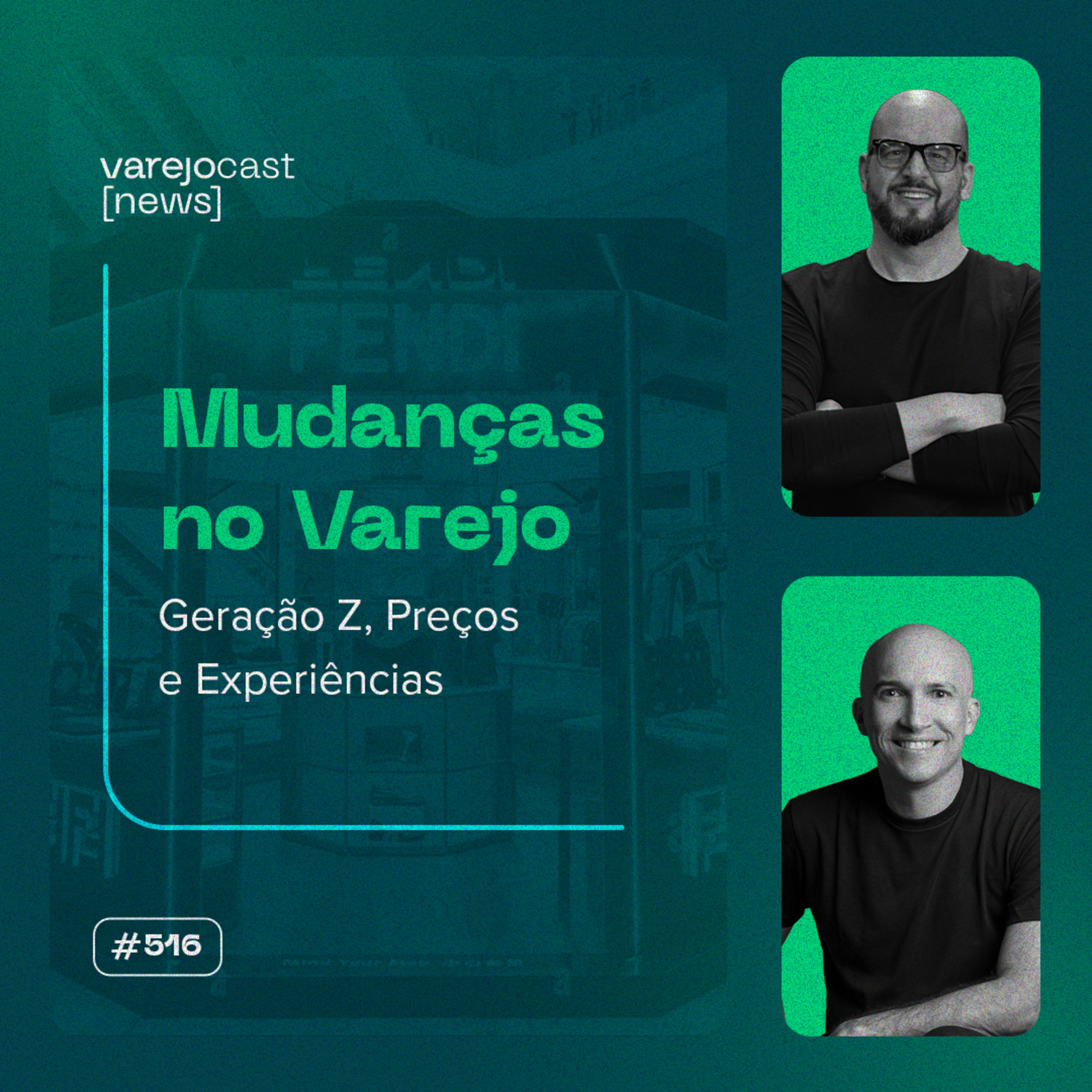 Mudanças no Varejo: Geração Z, Preços e Experiências, no [varejocast] news #516 episode artwork