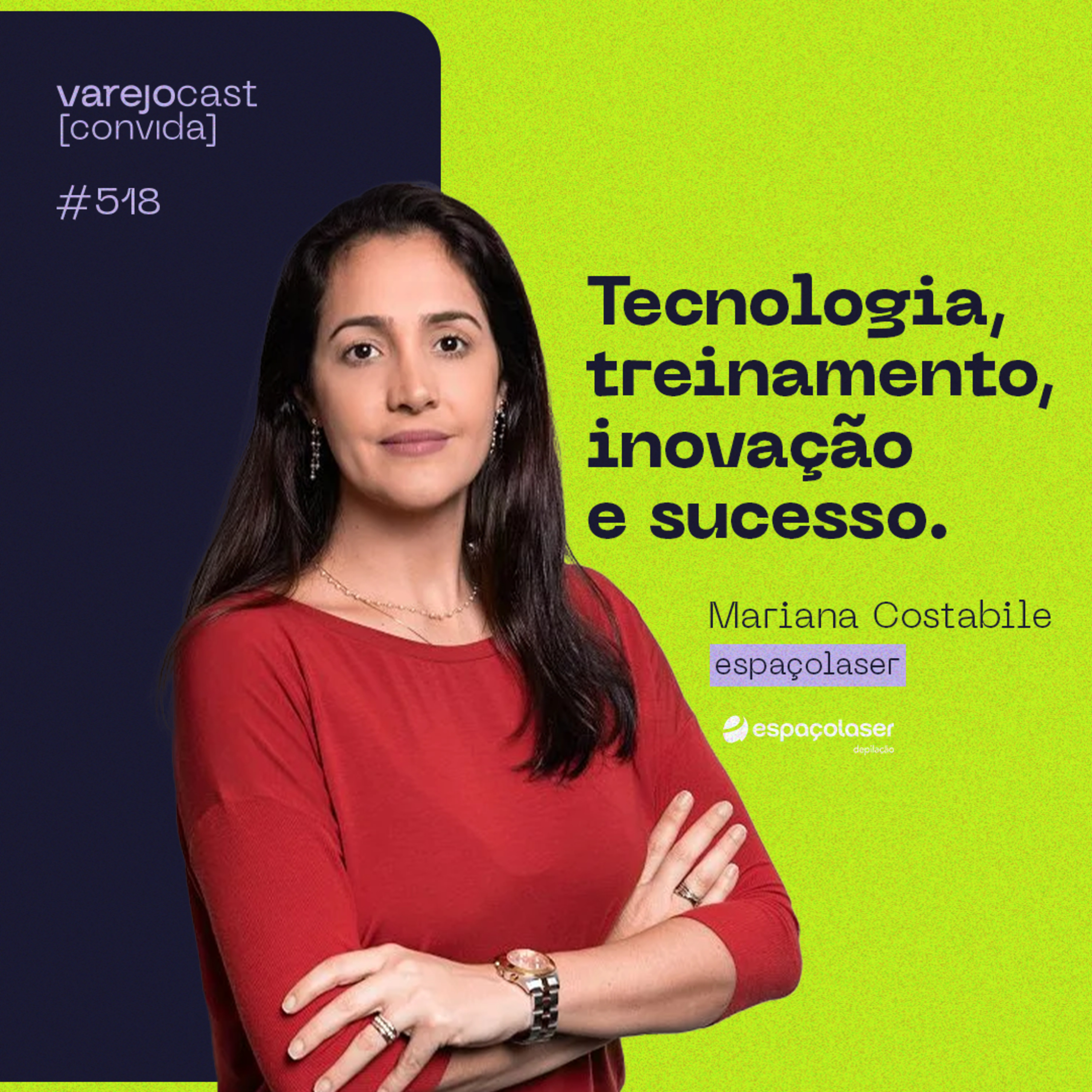 Tecnologia, treinamento, inovação e sucesso: [varejocast] convida Espaçolaser EP #518 episode artwork