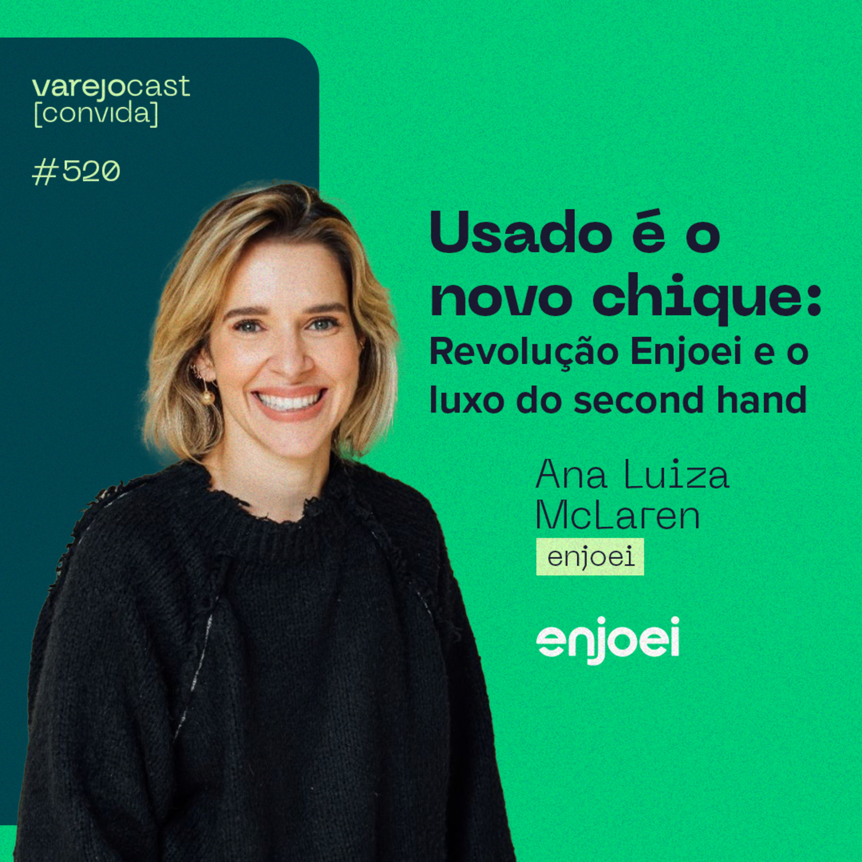Usado é o novo chique: Revolução Enjoei e o luxo do second hand [varejocast] Convida EP #520 episode artwork