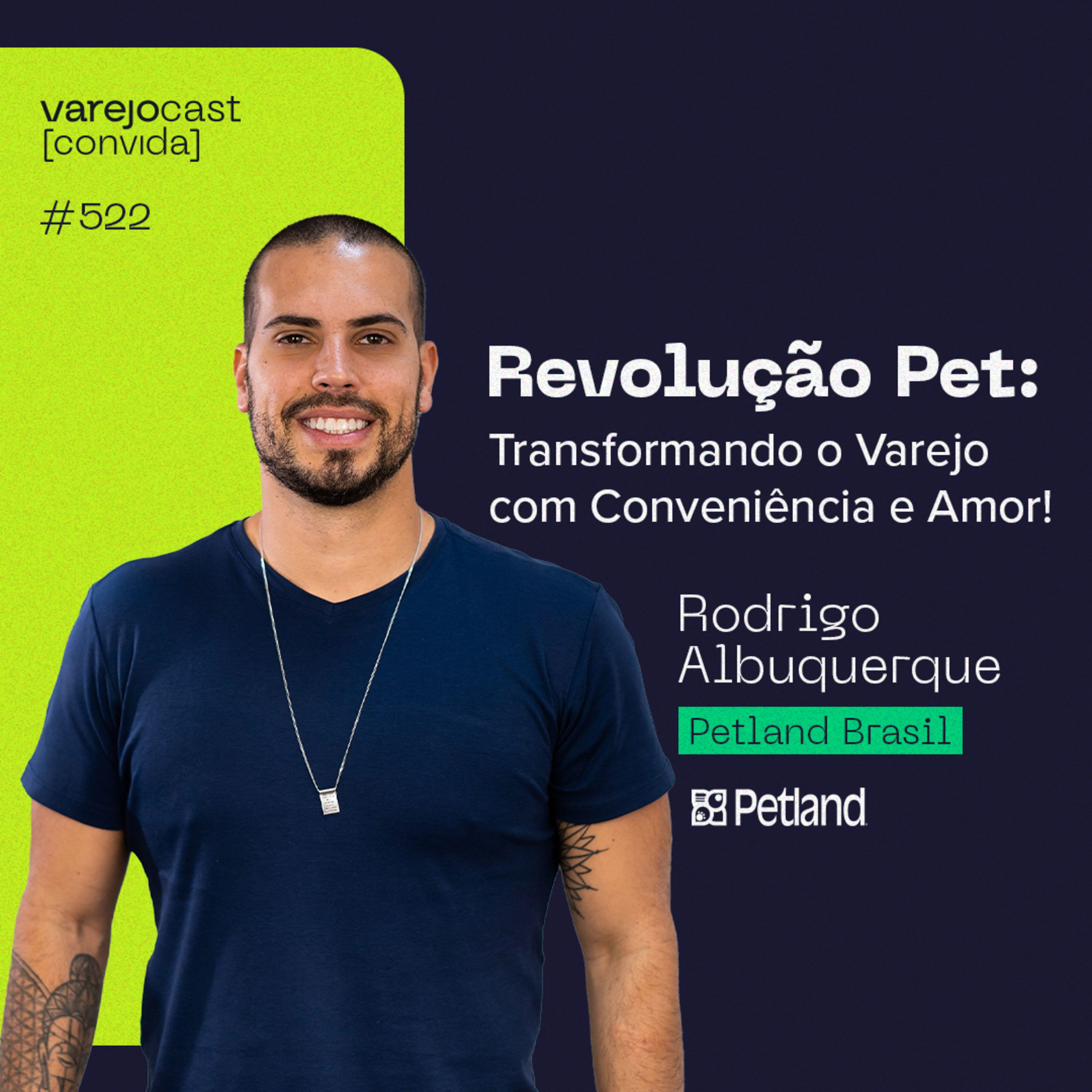 Revolução Pet: transformando o varejo com conveniência e amor! [varejocast] convida Petland Brasil #522 episode artwork