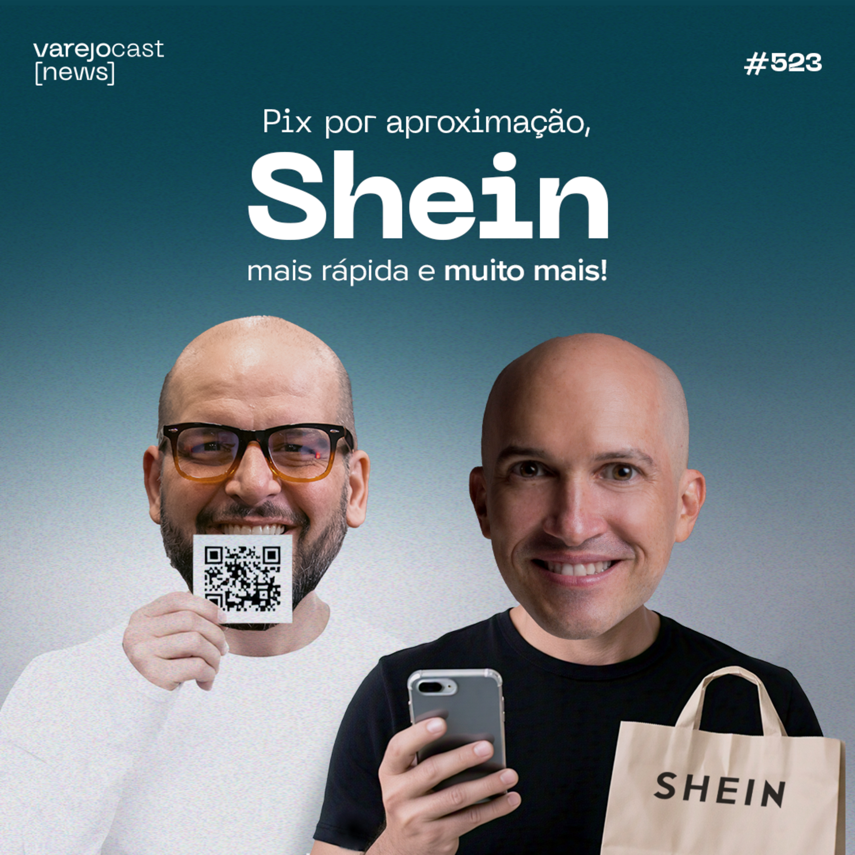 Pix por aproximação, Shein mais rápida e outras notícias, no [varejocast] news #523 episode artwork