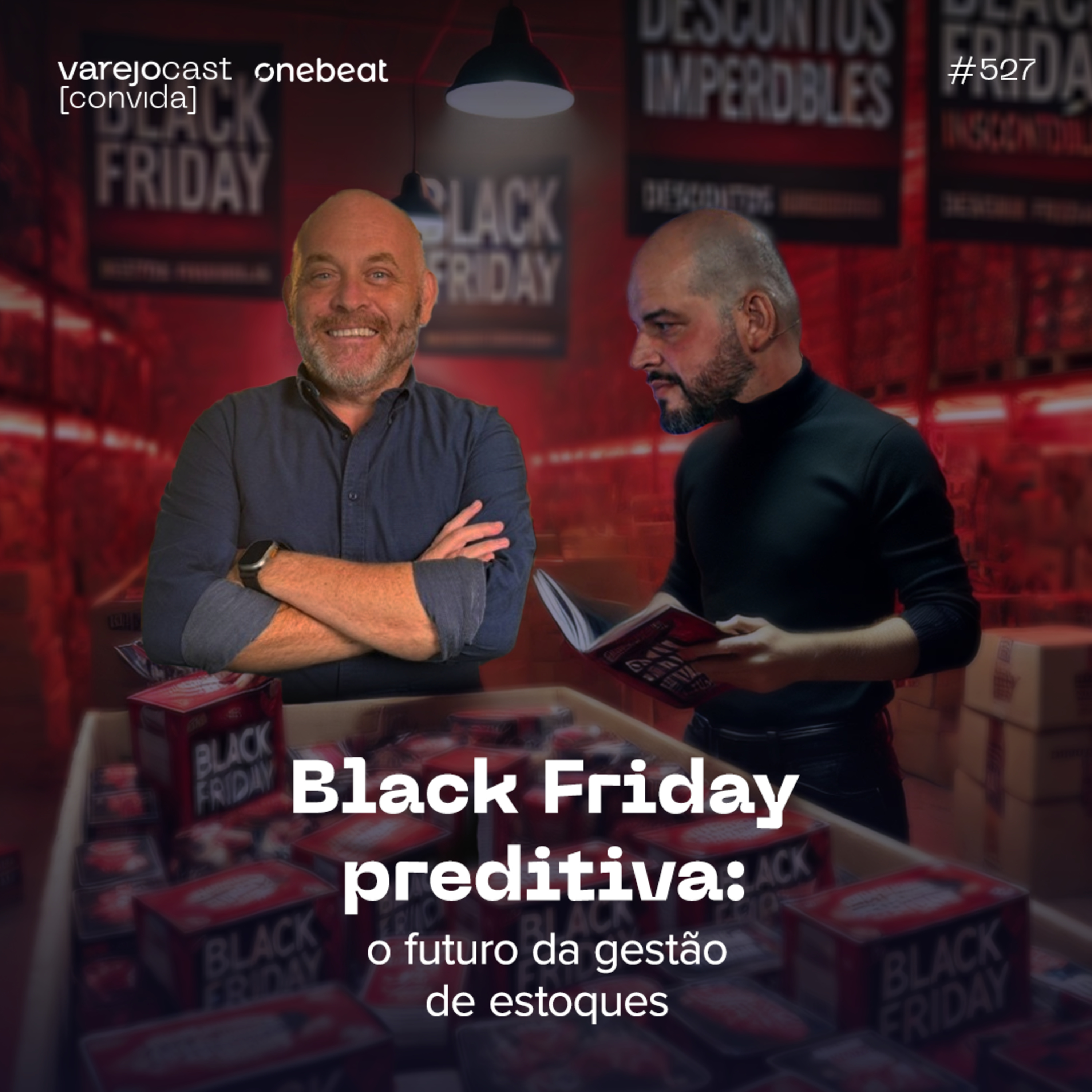 Black Friday preditiva: o futuro da gestão de estoques [varejocast] convida Onebeat #527 episode artwork