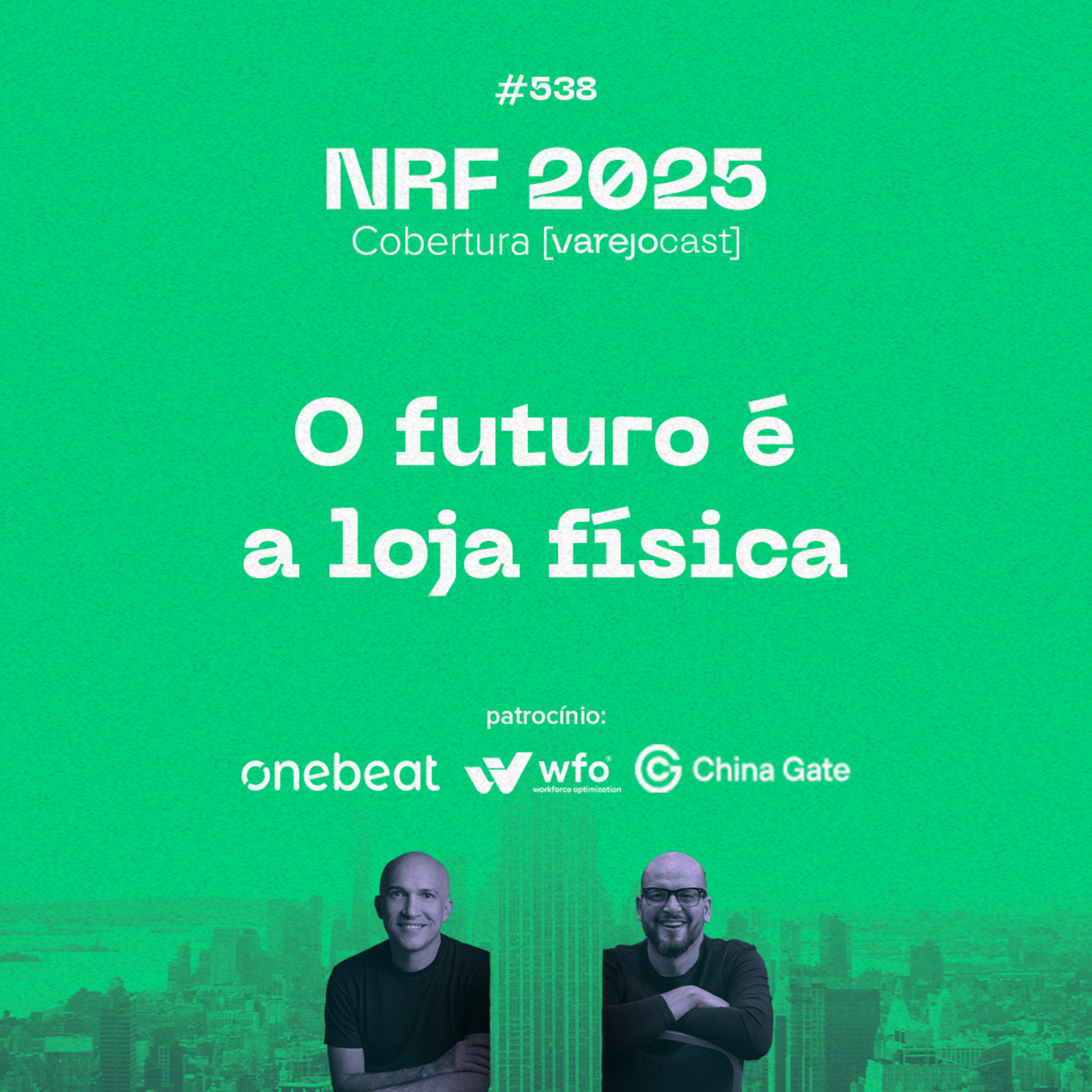 NRF 2025: O futuro é a loja física [varejocast] cobertura EP 538 episode artwork