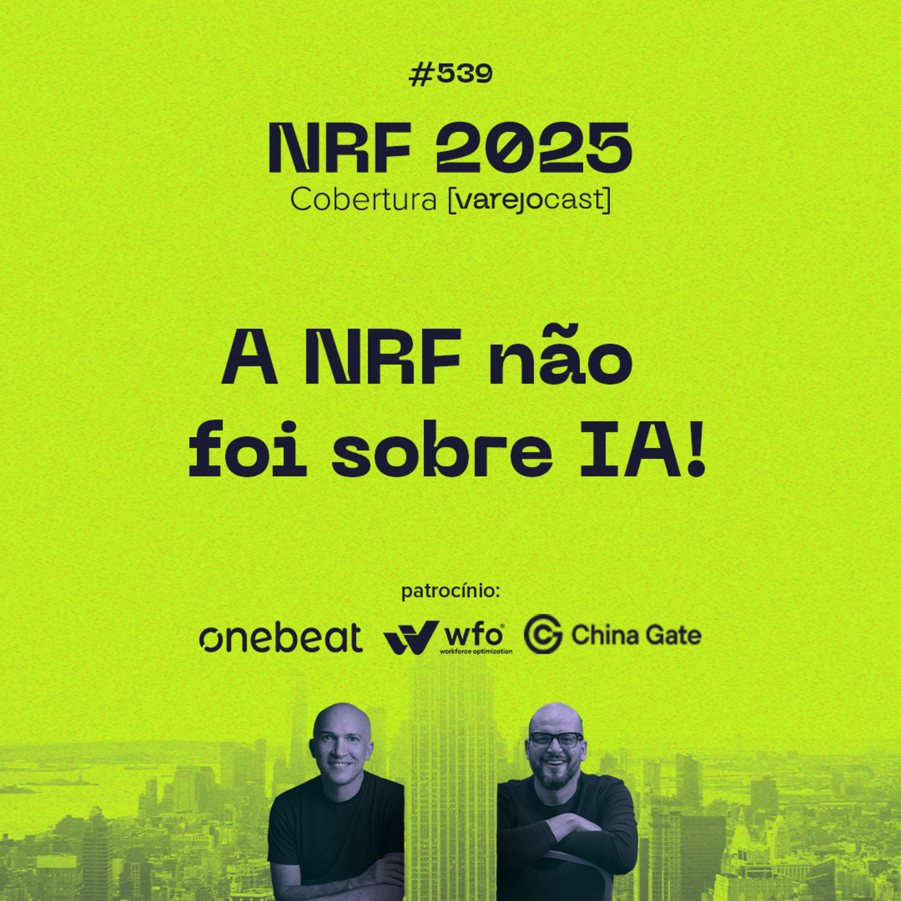 NRF 2025: A NRF não foi sobre IA! [varejocast] cobertura EP 539 episode artwork