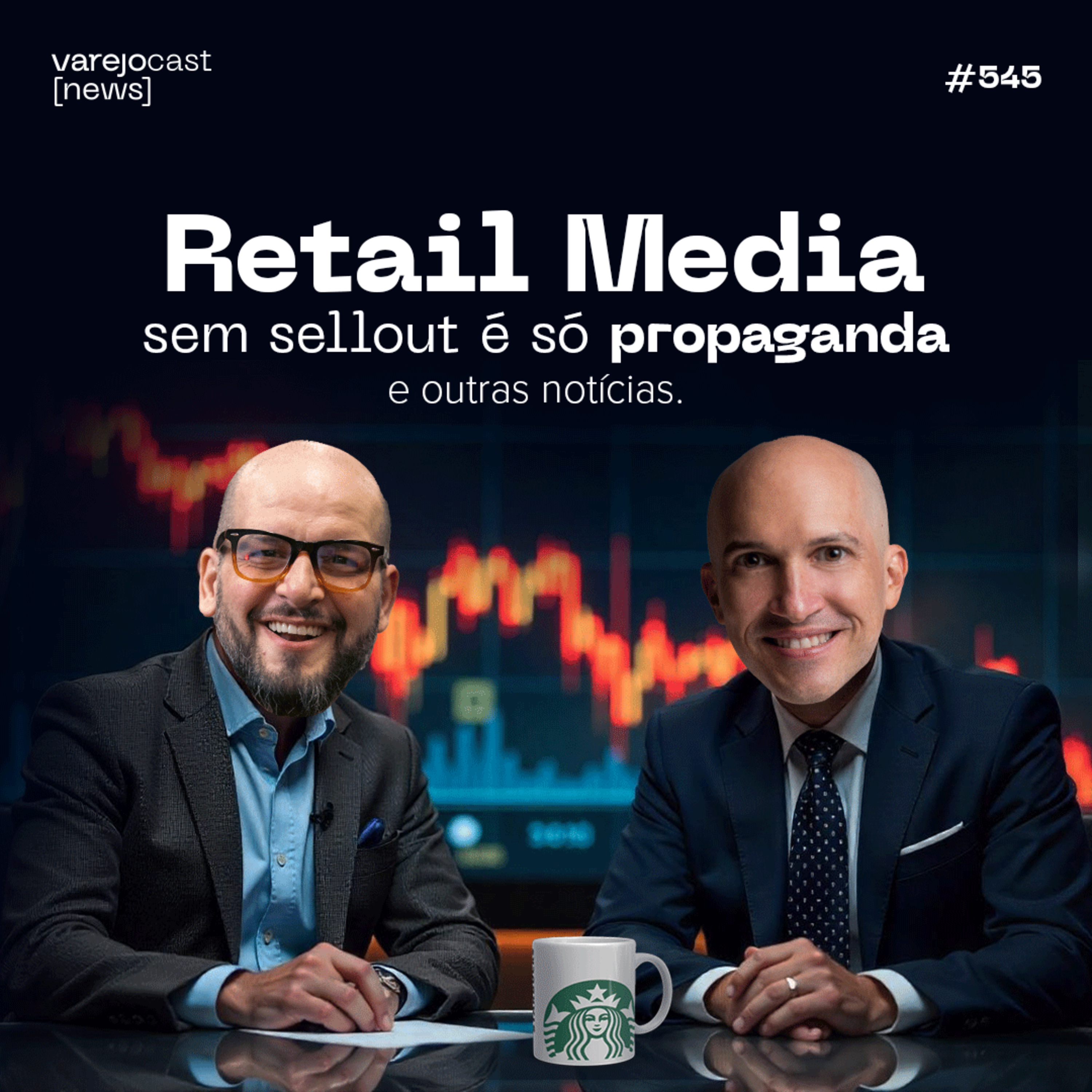 RETAIL MEDIA sem sellout é só propaganda e outras notícias, no [varejocast] news #545 episode artwork