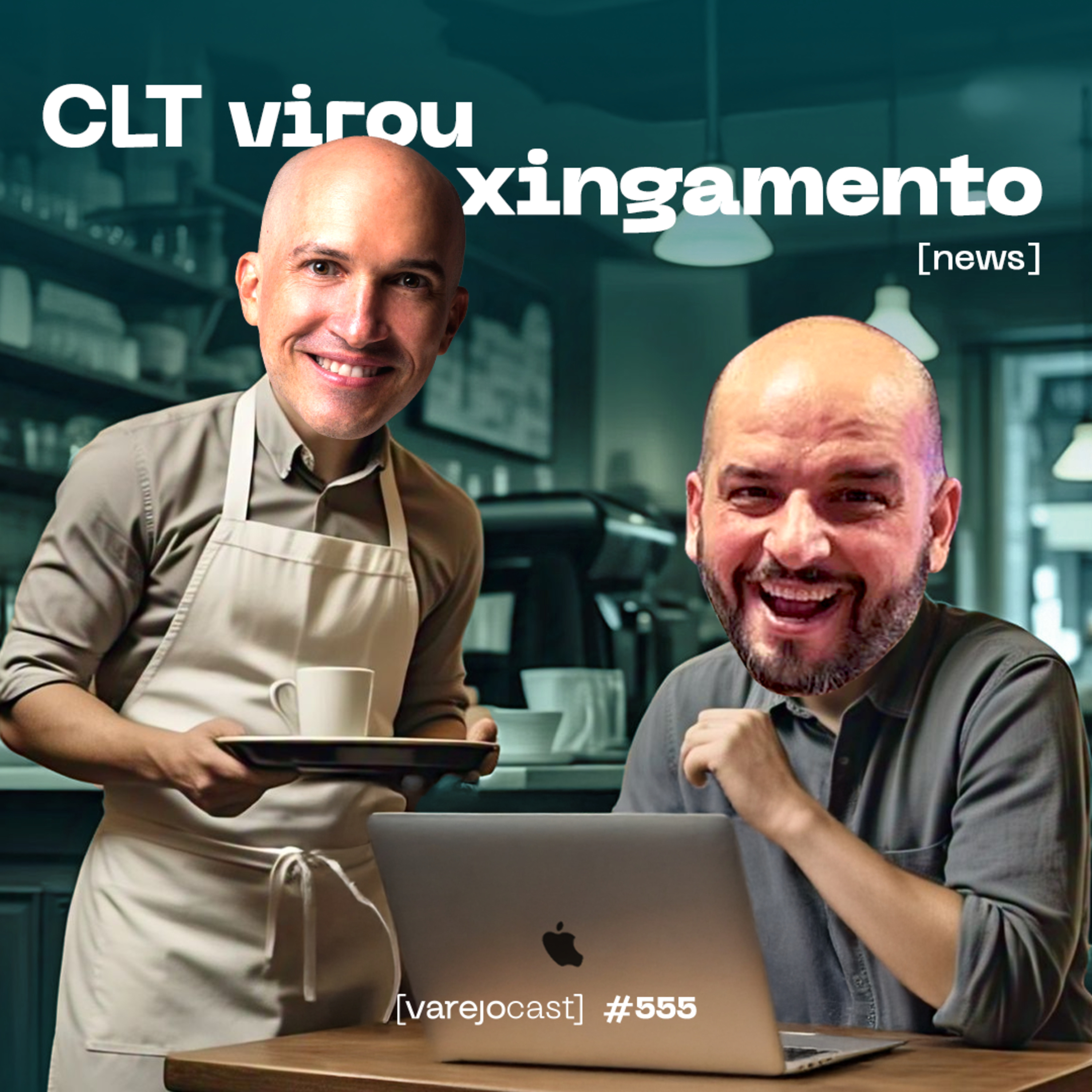 CLT virou xingamento! Café da Tiffany e IA revoltada [varejocast] News #555 episode artwork