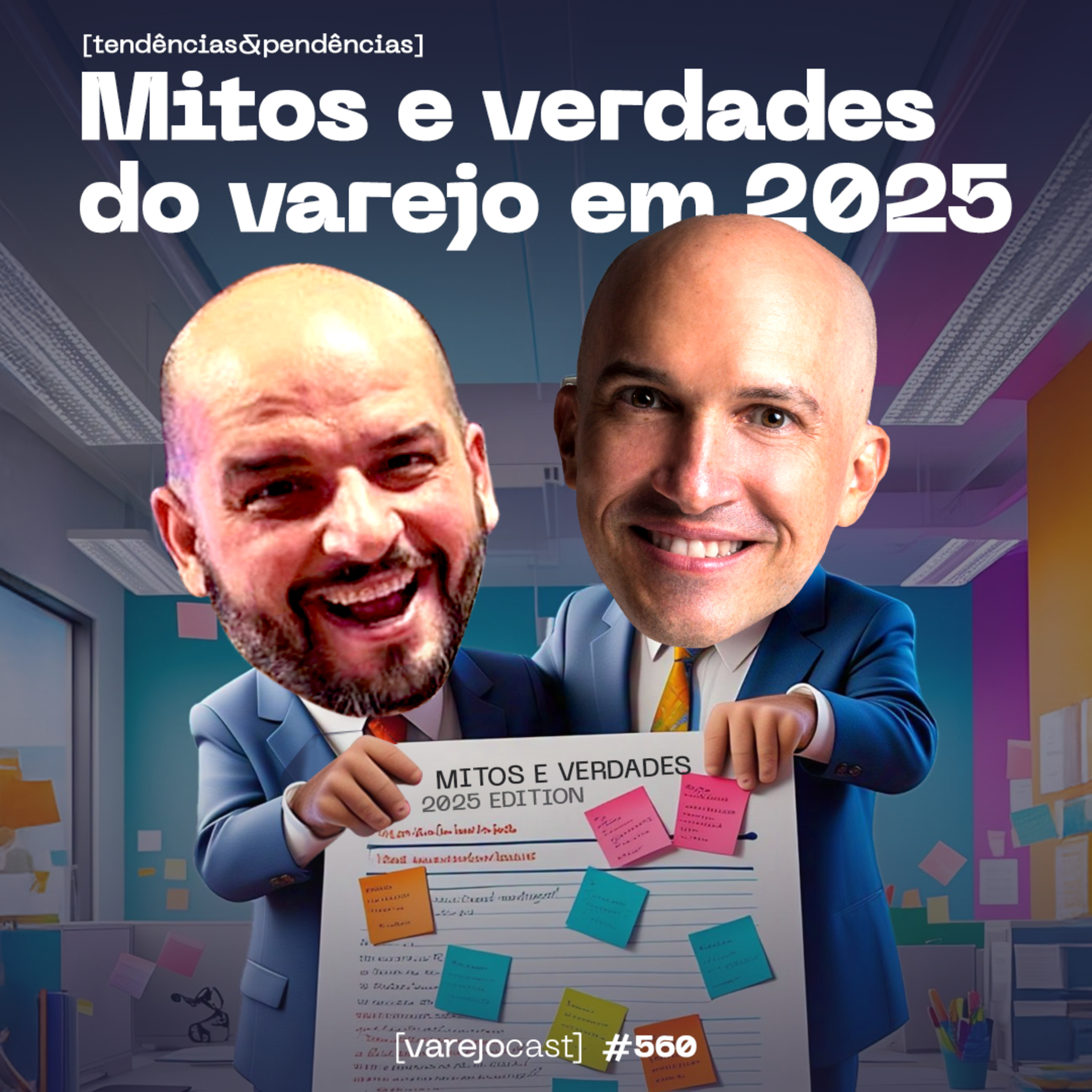 Mitos e verdades do varejo em 2025: marketing, IA e crescimento real [varejocast] t&p #560 episode artwork