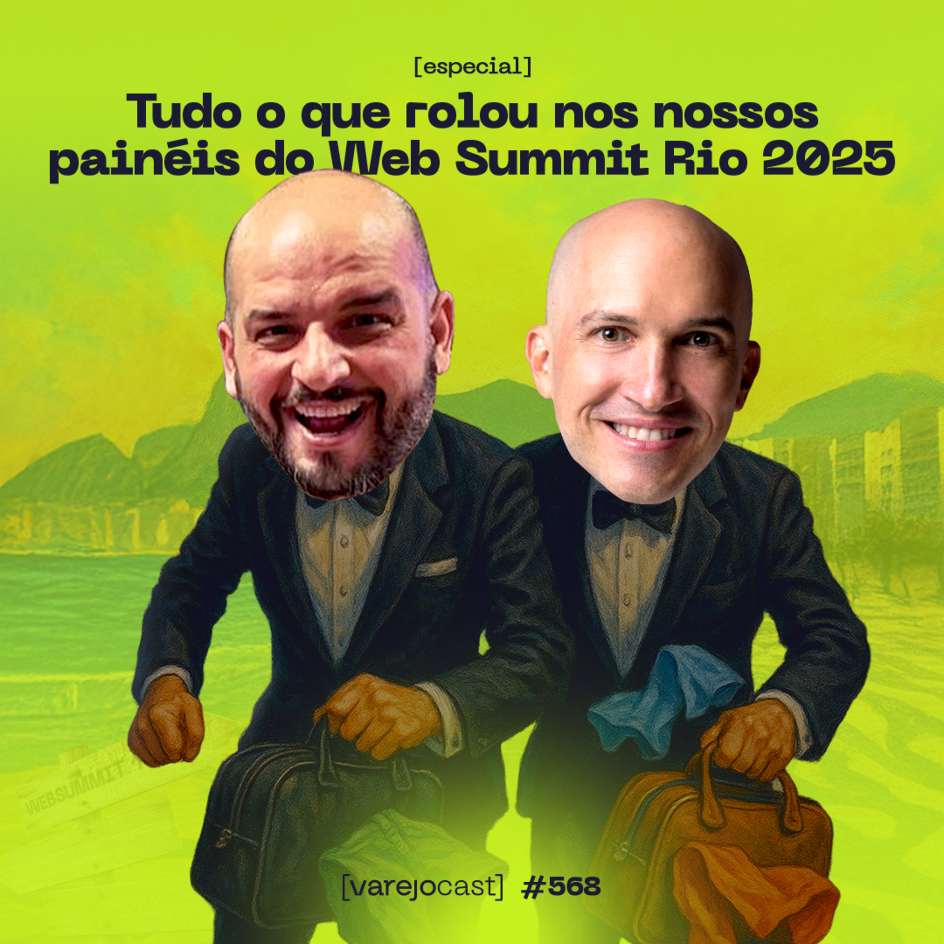 Tudo o que rolou nos nossos painéis do Web Summit Rio 2025 [varejocast] especial #568