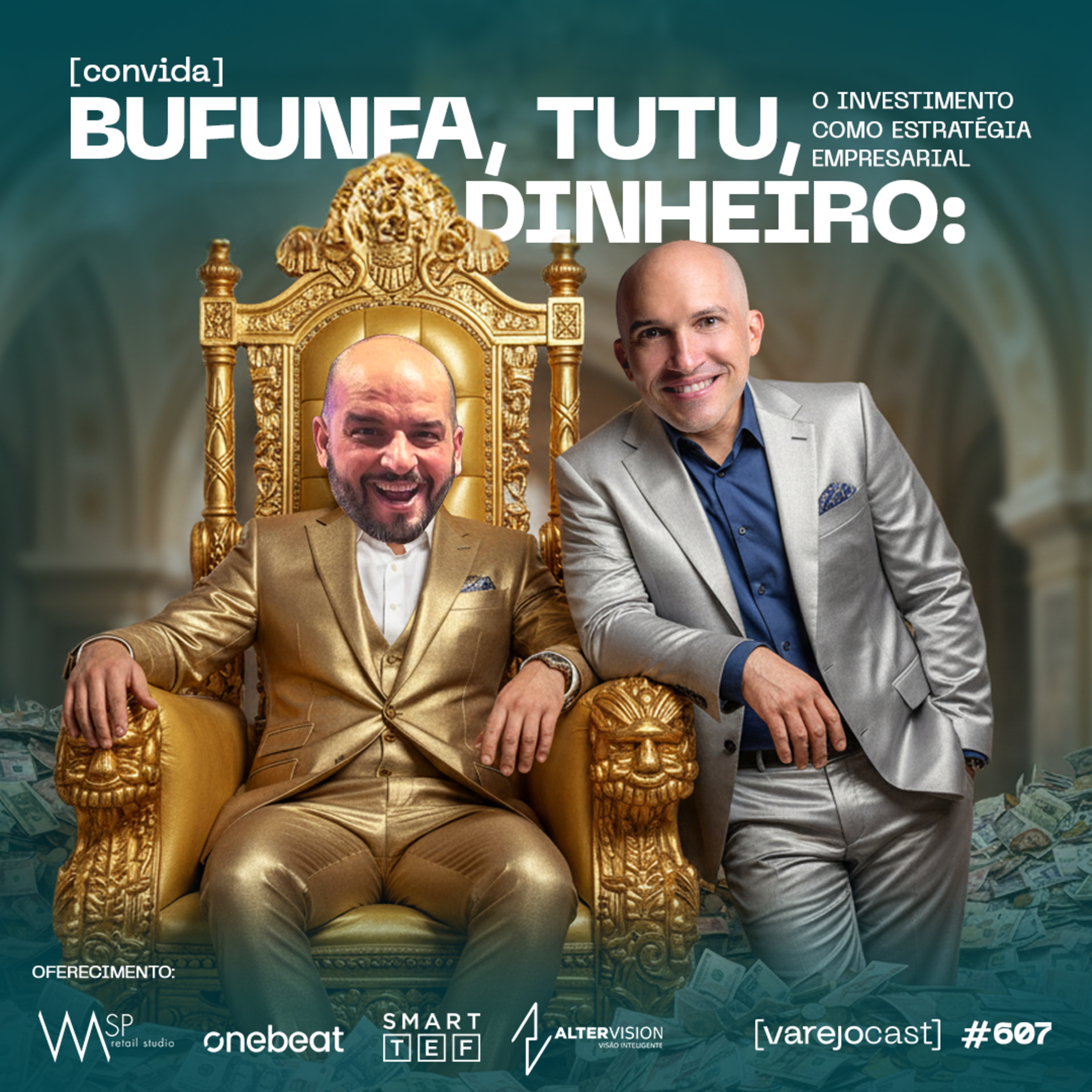 BUFUNFA, TUTU, DINHEIRO: O investimento como estratégia empresarial [varejocast] convida BTX #607