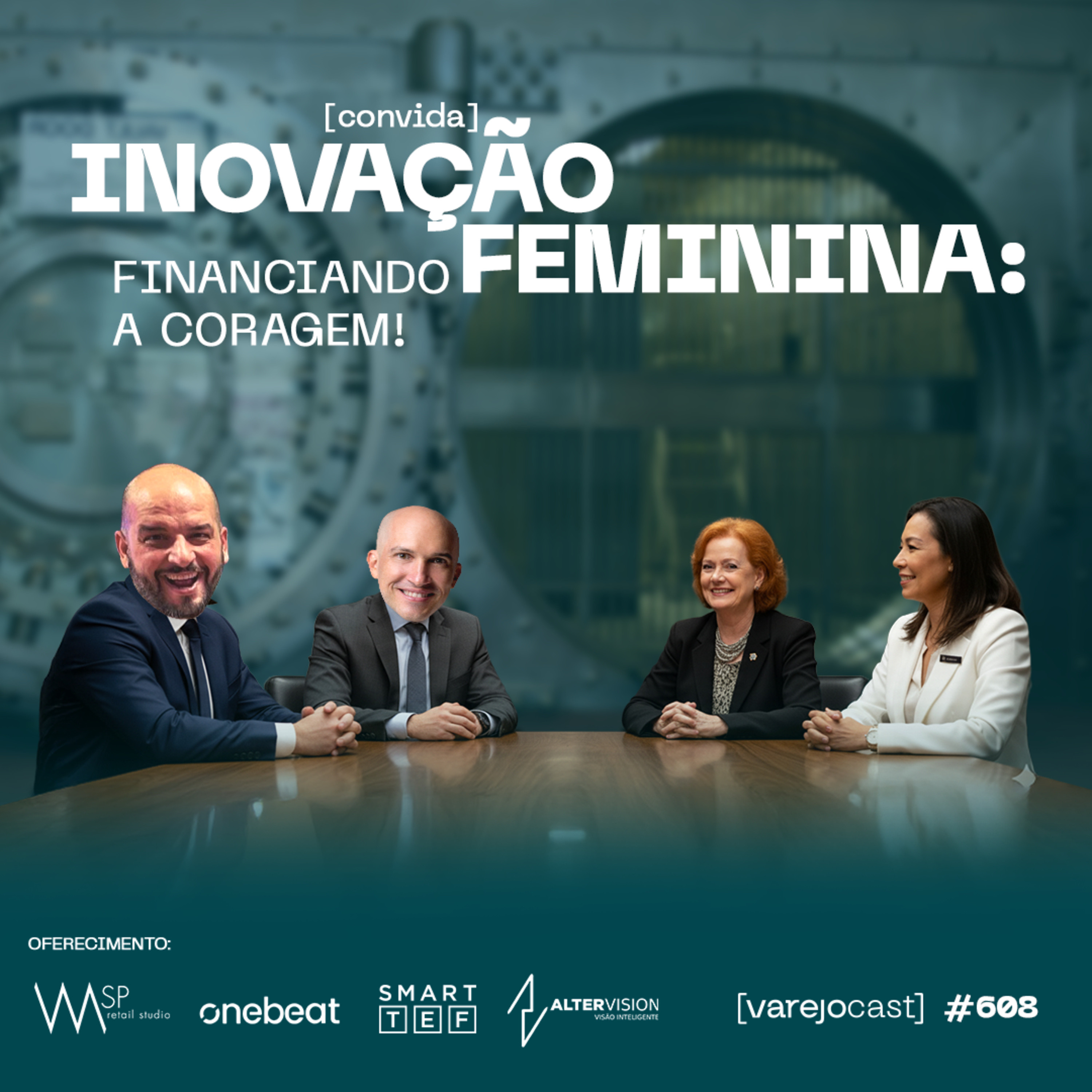 INOVAÇÃO FEMININA: Financiando a coragem! [varejocast] convida BTX #608