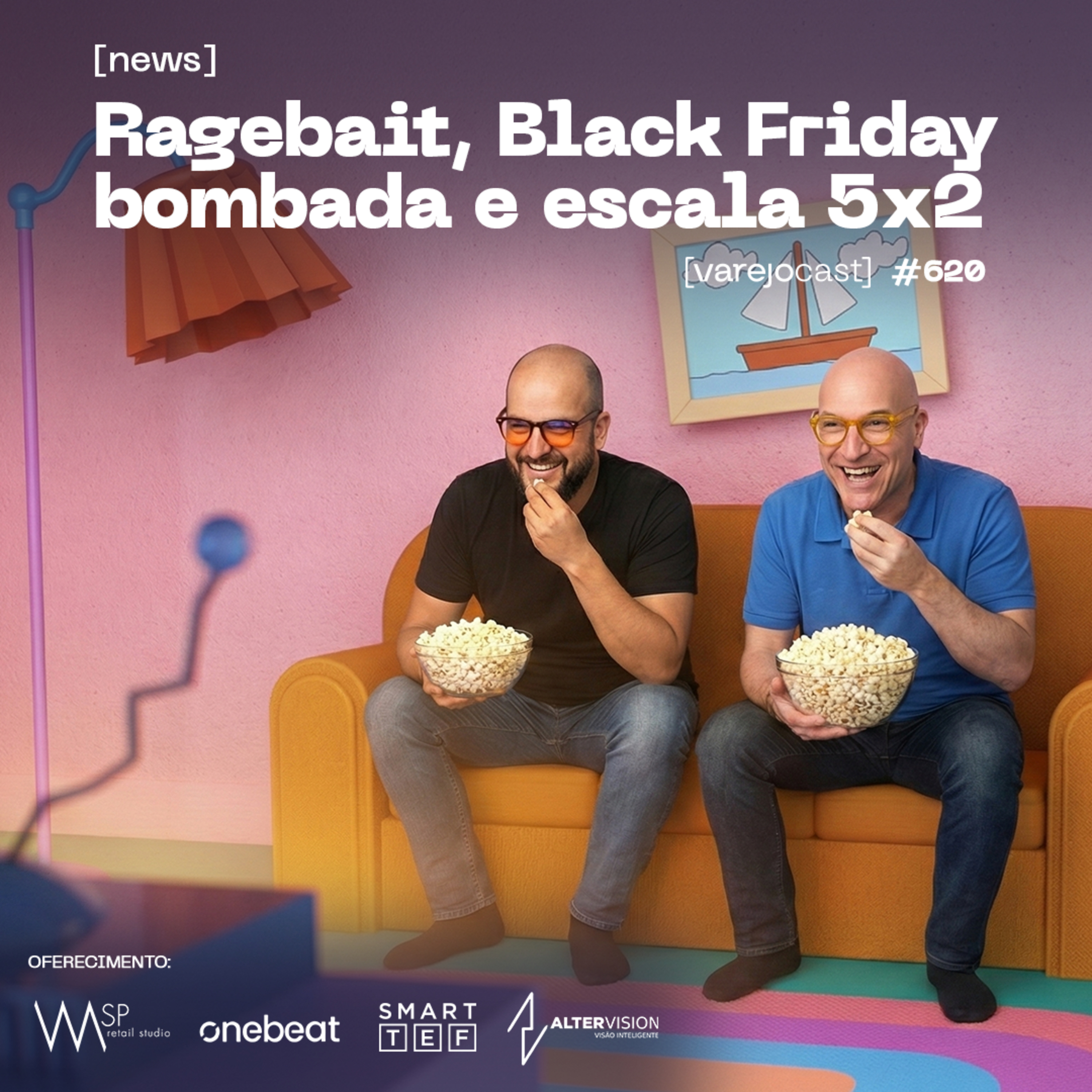 Ragebait, Black Friday bombada e escala 5x2 [varejocast] news 620