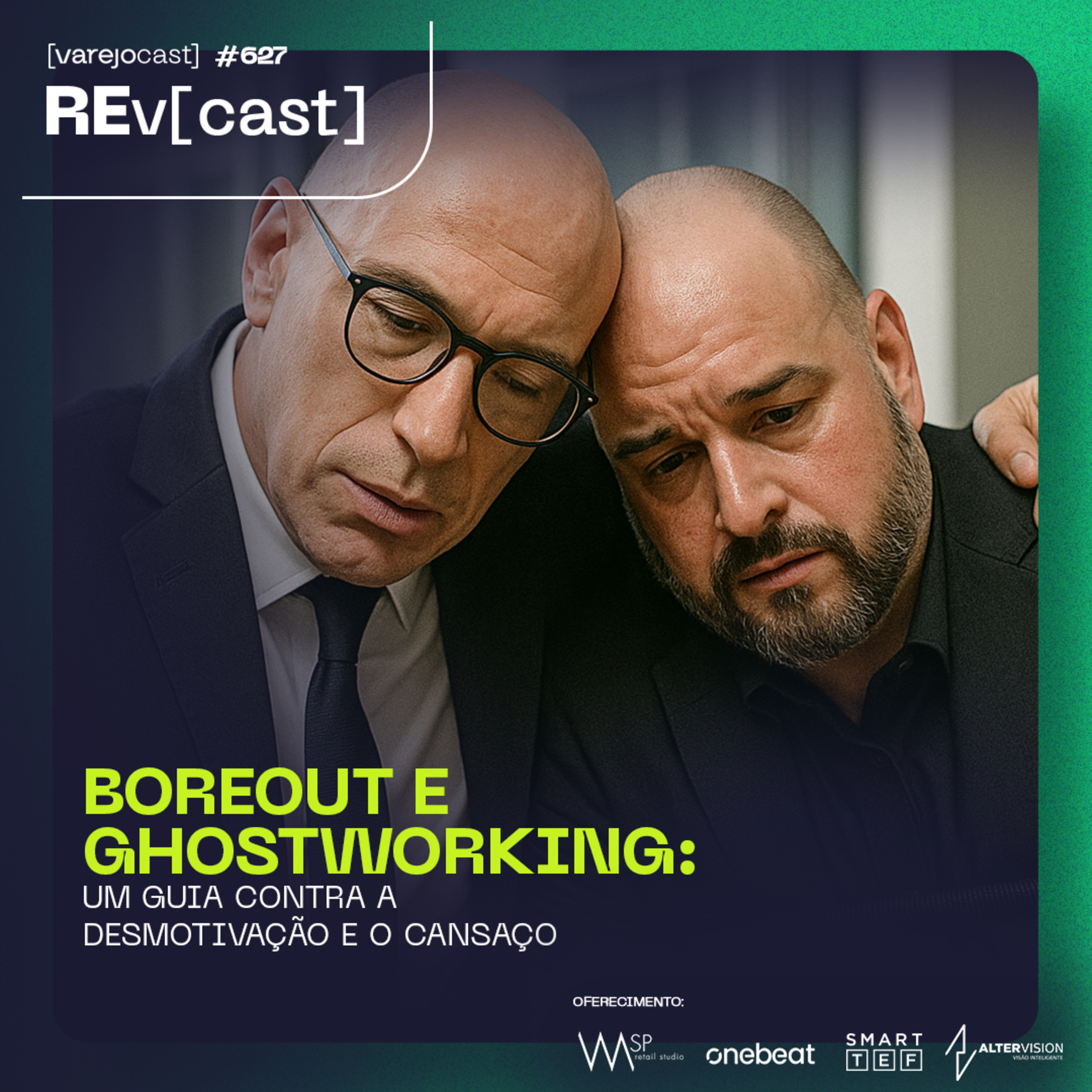 REv[cast] 627: BOREOUT E GHOSTWORKING: um guia contra a desmotivação e o cansaço