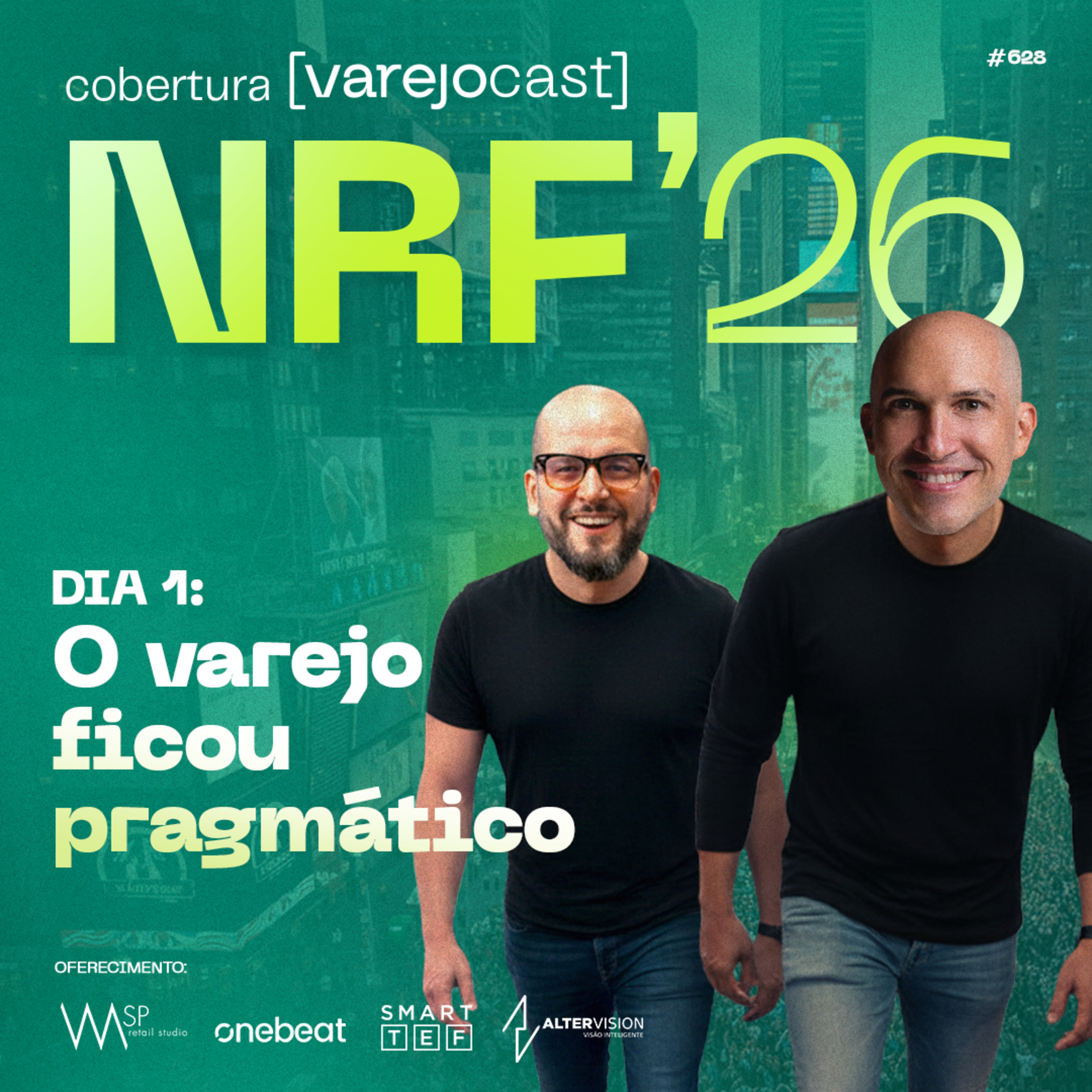 O VAREJO ficou pragmático | cobertura NRF’26 [varejocast] Dia 1 #628