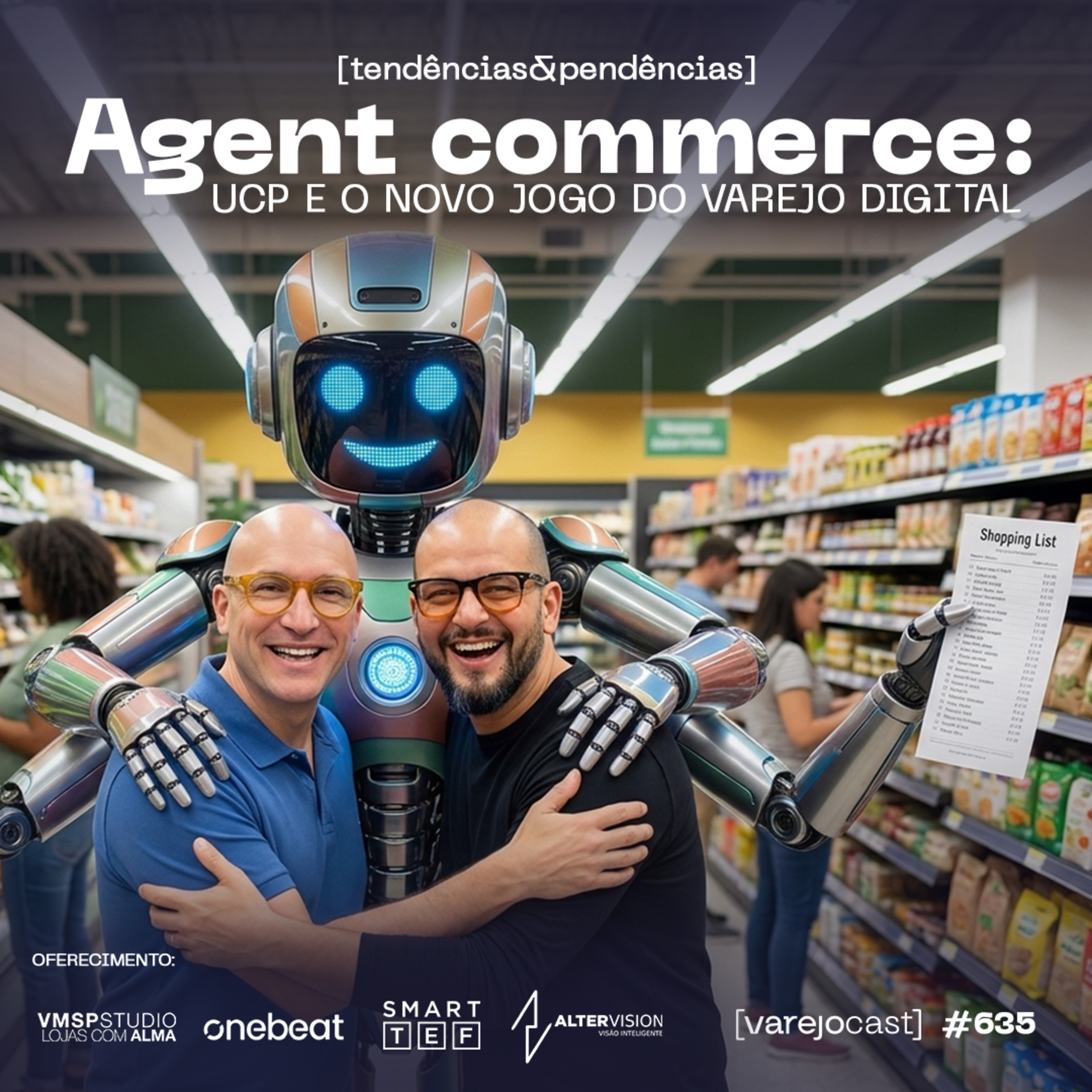 AGENT COMMERCE: UCP e o novo jogo do varejo digital [varejocast] tendências #635