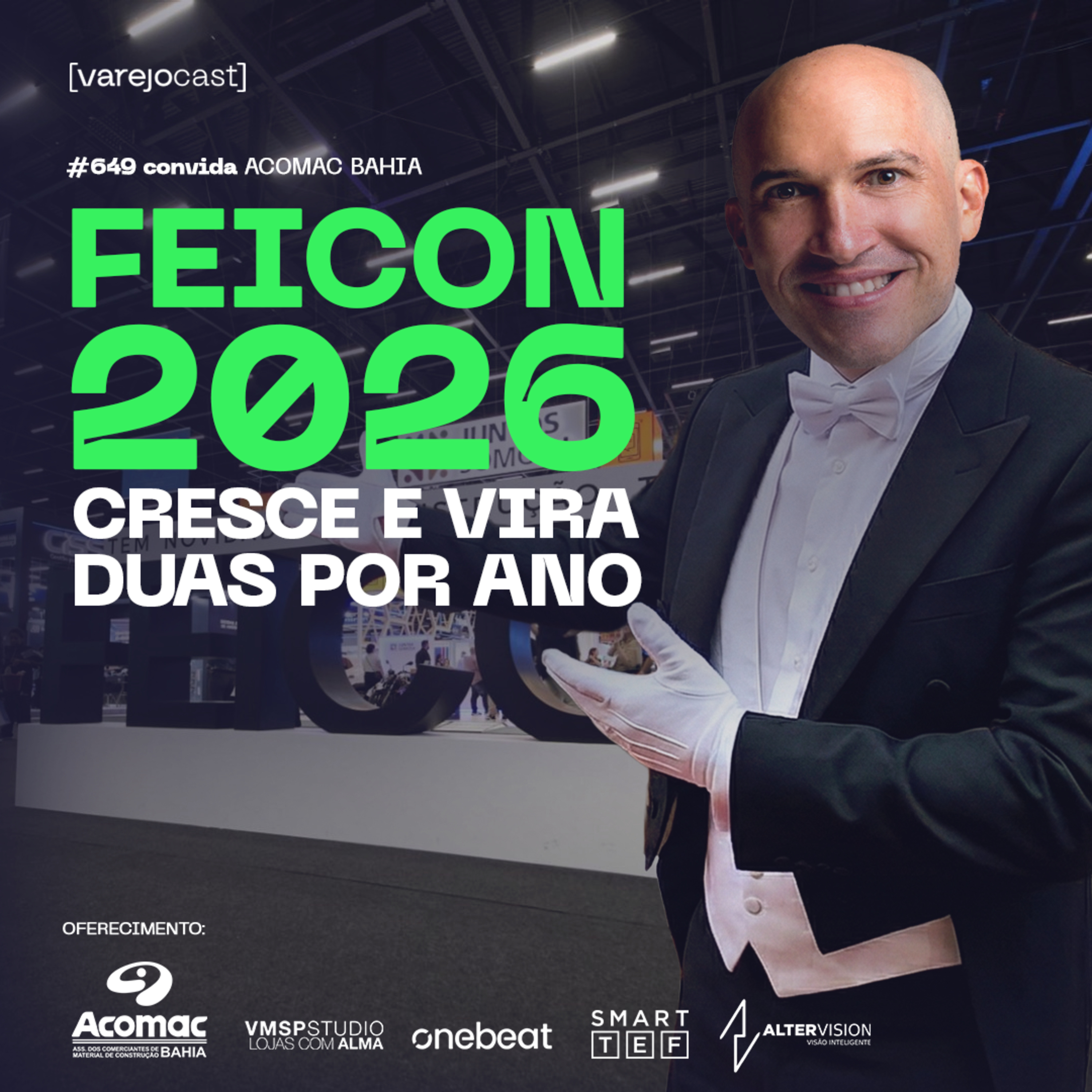 FEICON 2026 cresce e vira duas por ano [varejocast] convida #649