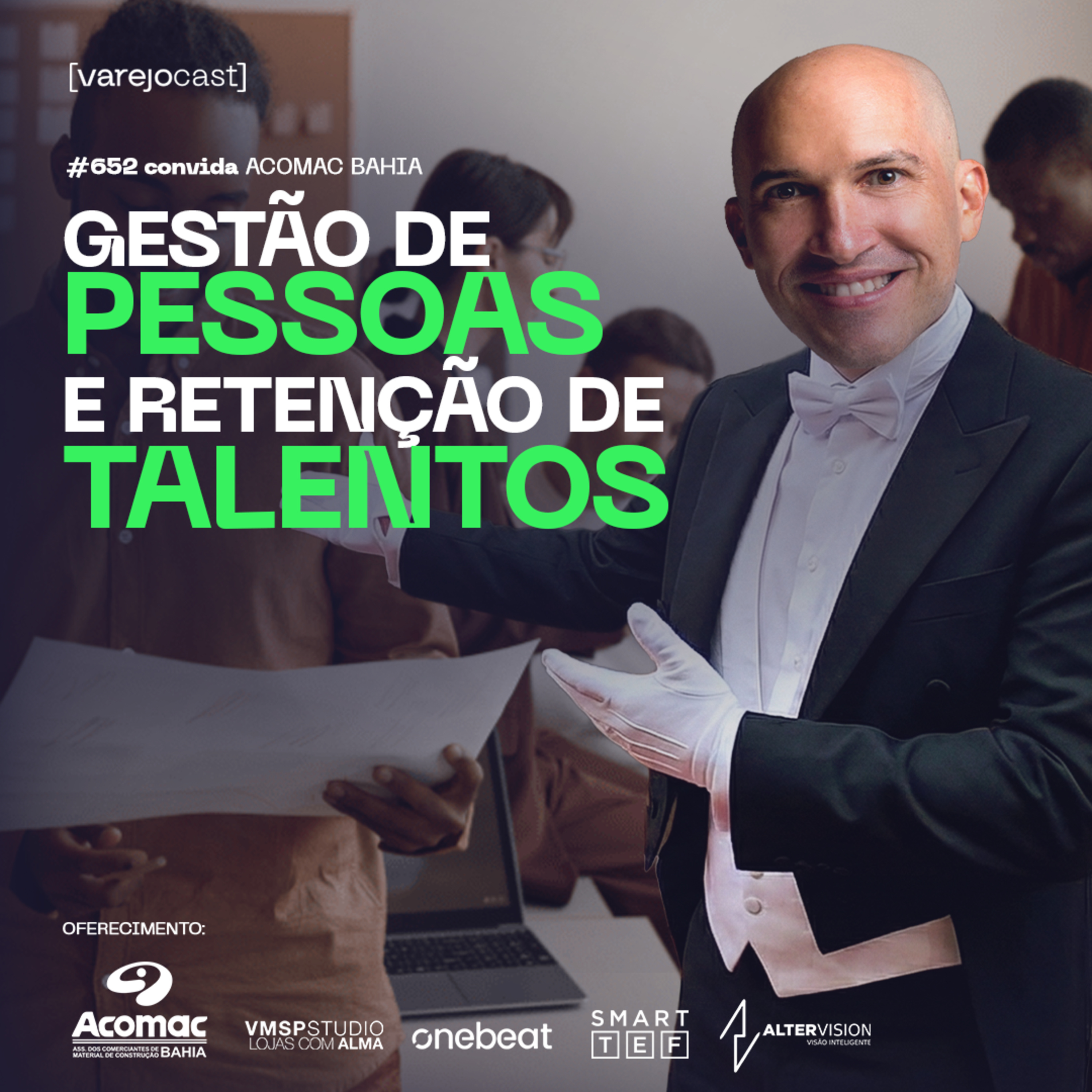 Gestão de Pessoas e Retenção de Talentos [varejocast] convida Acomac #652