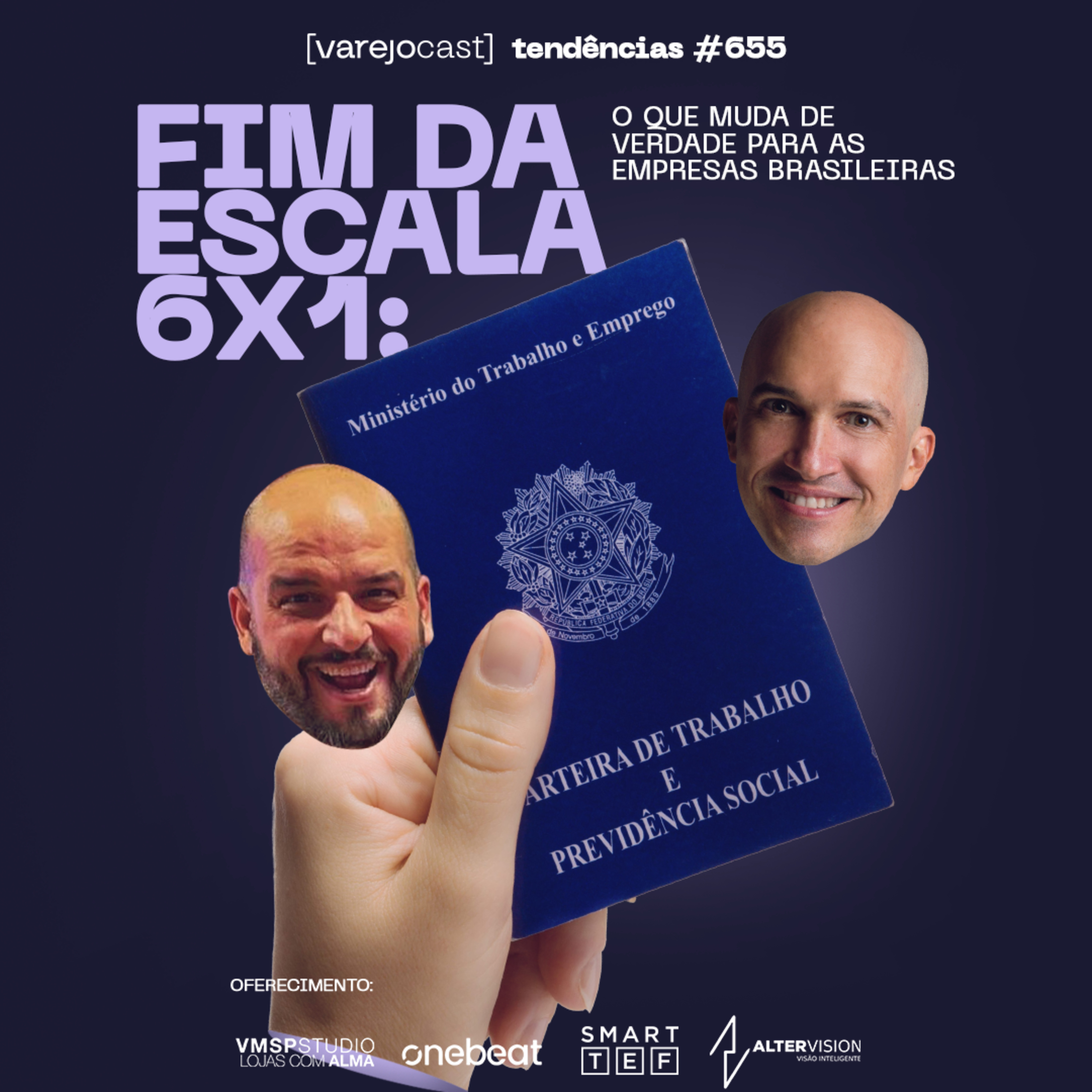 FIM DA ESCALA 6X1: O que muda DE VERDADE para as empresas brasileiras [varejocast] tendências #655