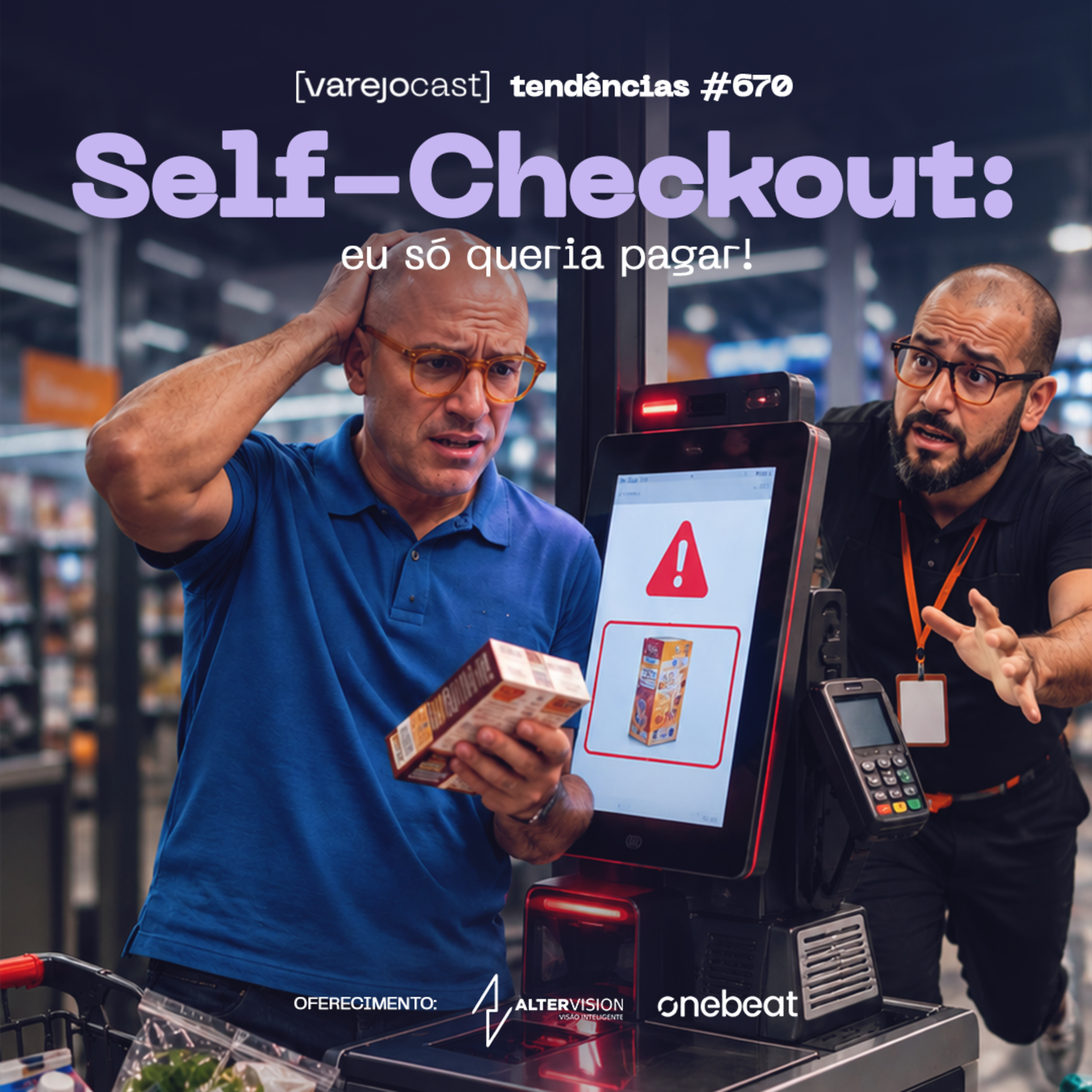 Self-checkout: Eu só queria pagar! [varejocast] tendências #670 episode artwork