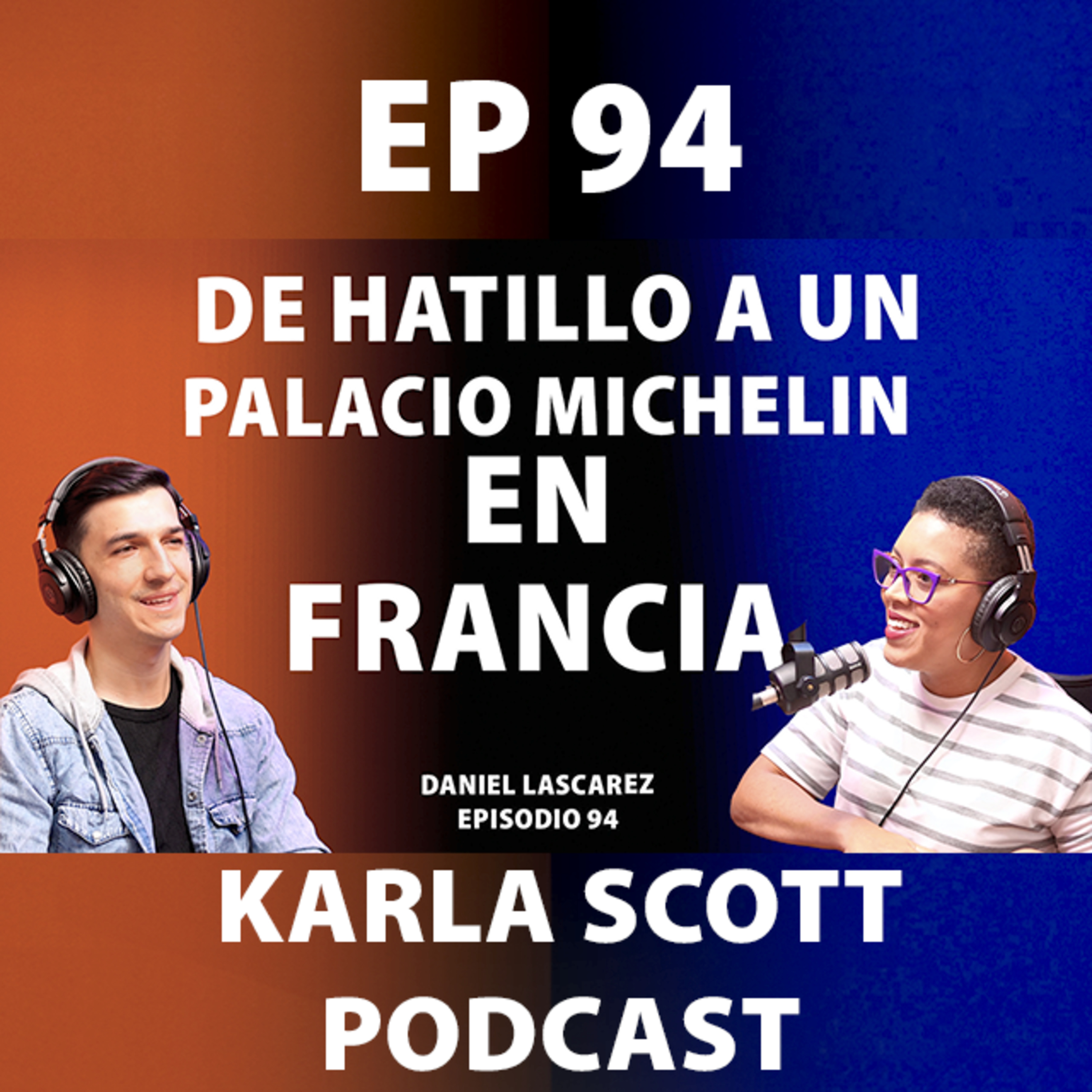 De Hatillo a un Palacio Michelin en Francia 👨🏻🍳🇫🇷 | Daniel Lascarez | Ep. 94