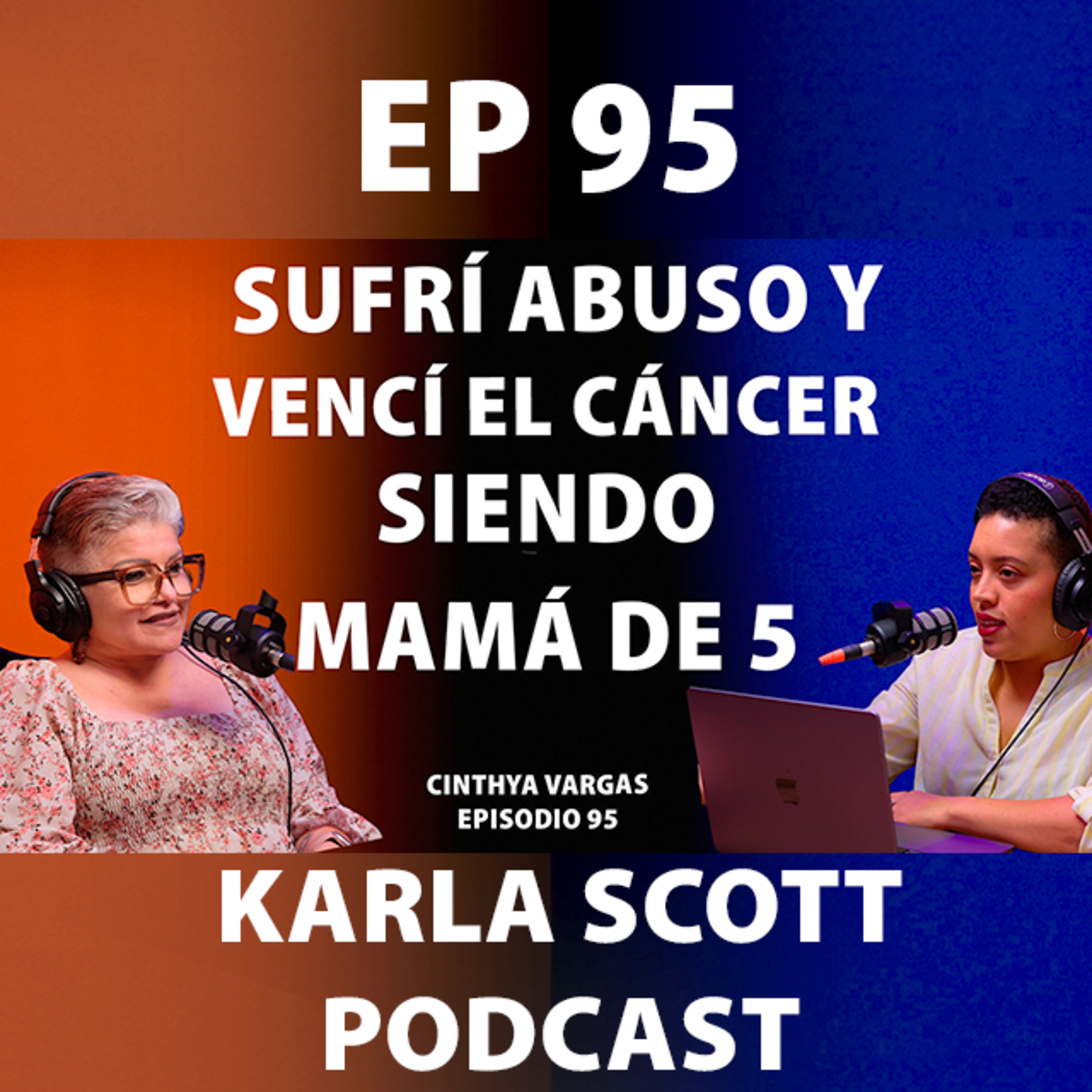 Sufrí Abuso y Vencí el Cáncer Siendo Mamá de 5 | Cinthya Vargas (Ep. 95)