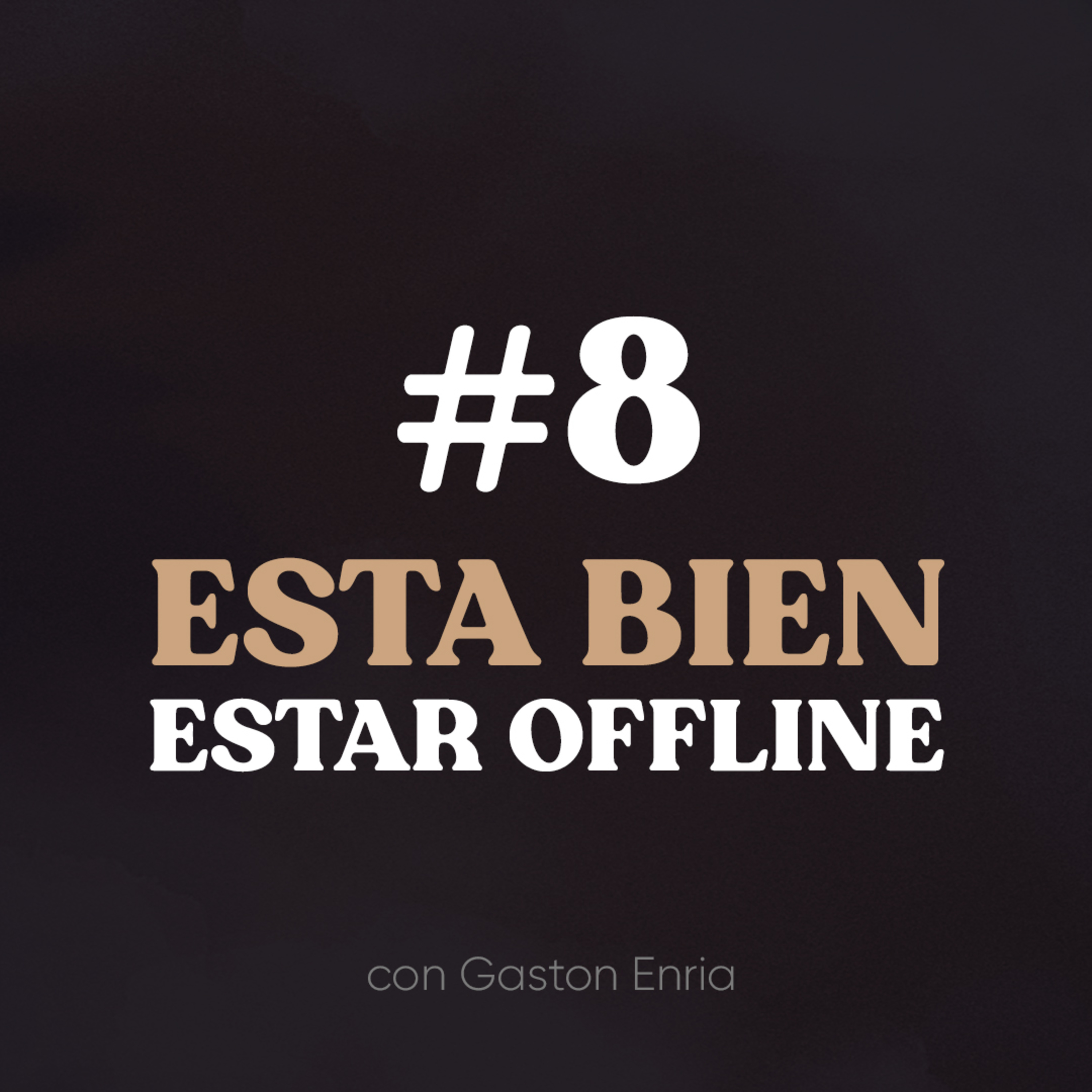 #8 Esta Bien Estar Offline