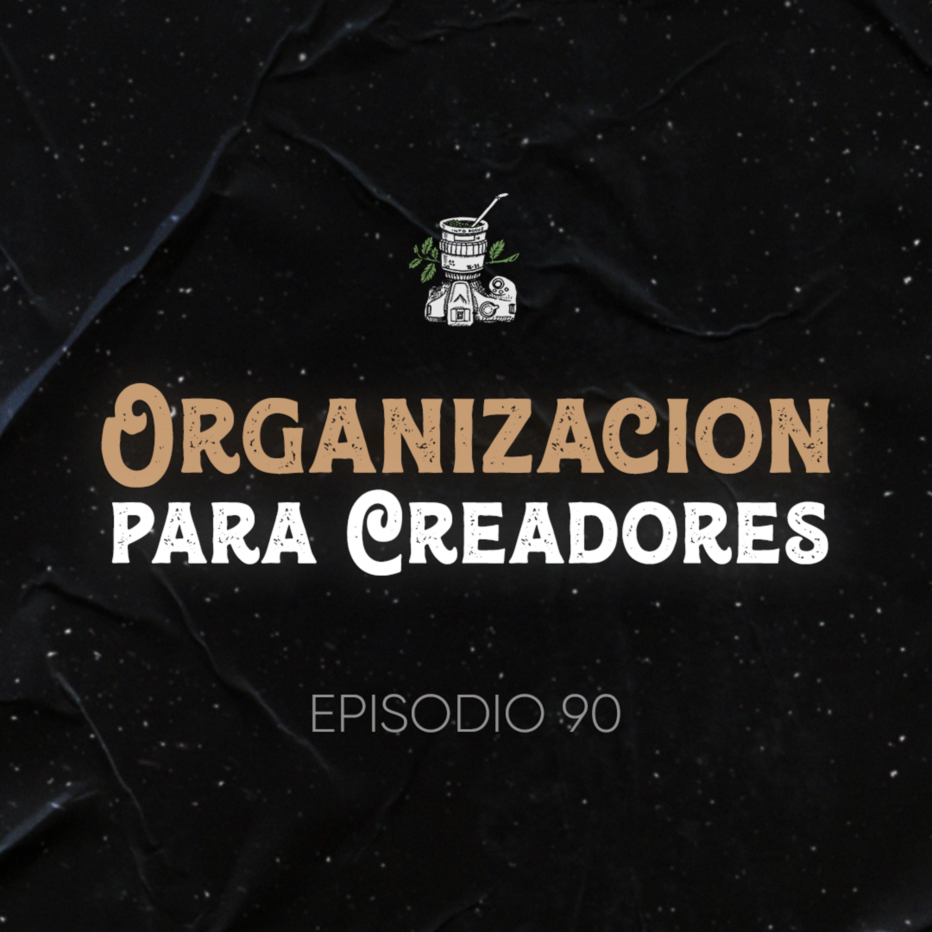 Ep. 90 Como Organizarte como Creador de Contenidos